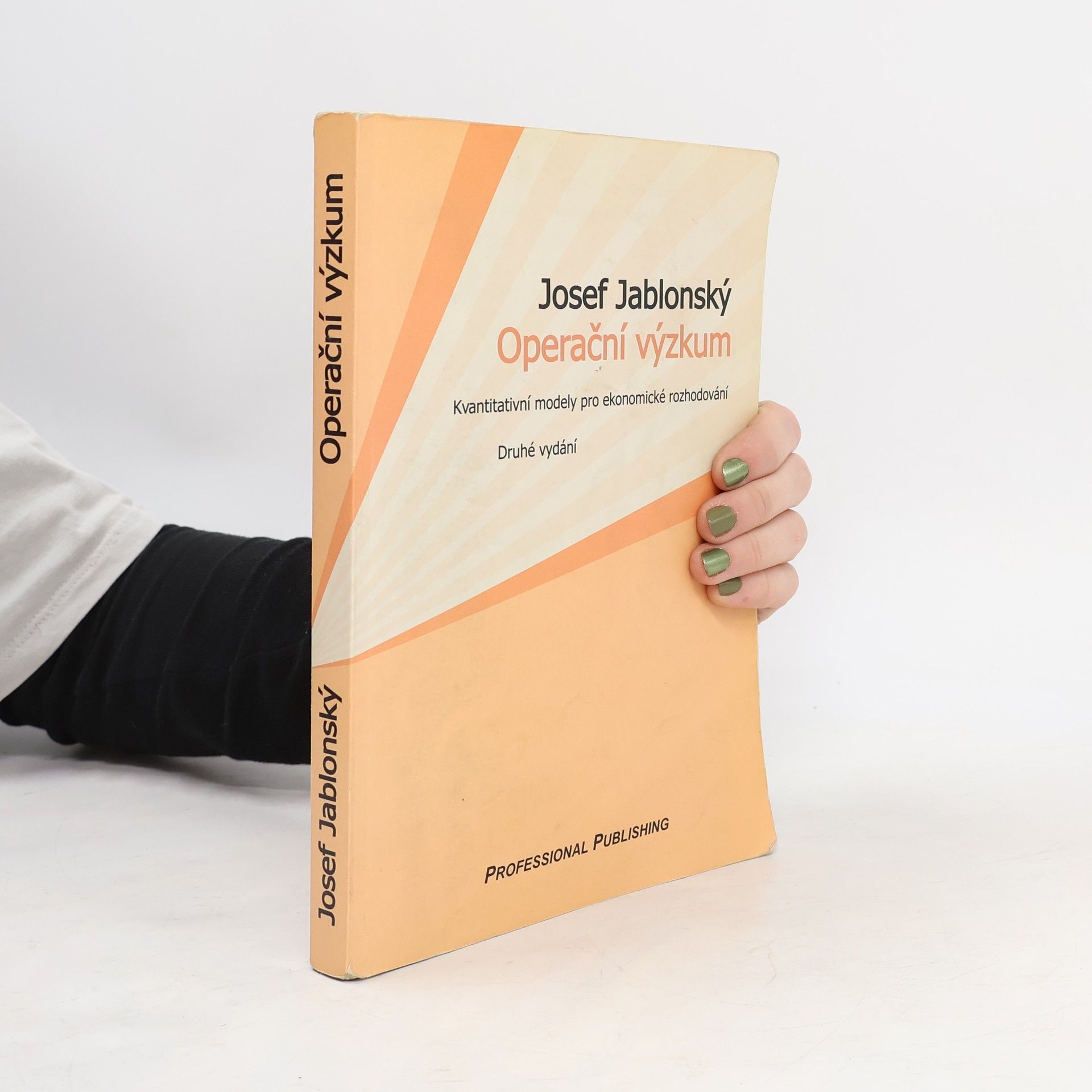 Josef Jablonský Operační výzkum: kvantitativní modely pro ekonomické rozhodování