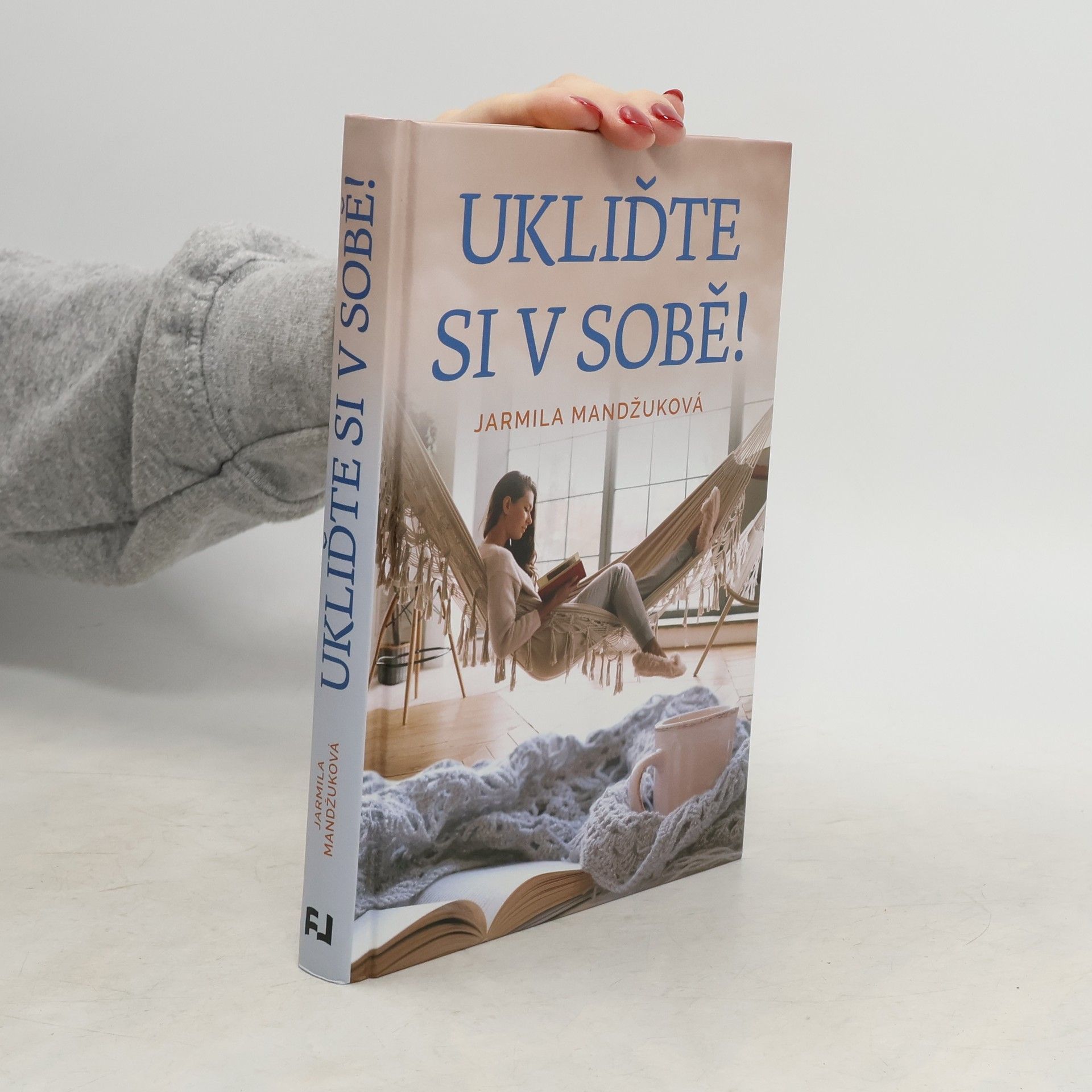 Mandžuková Jarmila Ukliďte si v sobě!