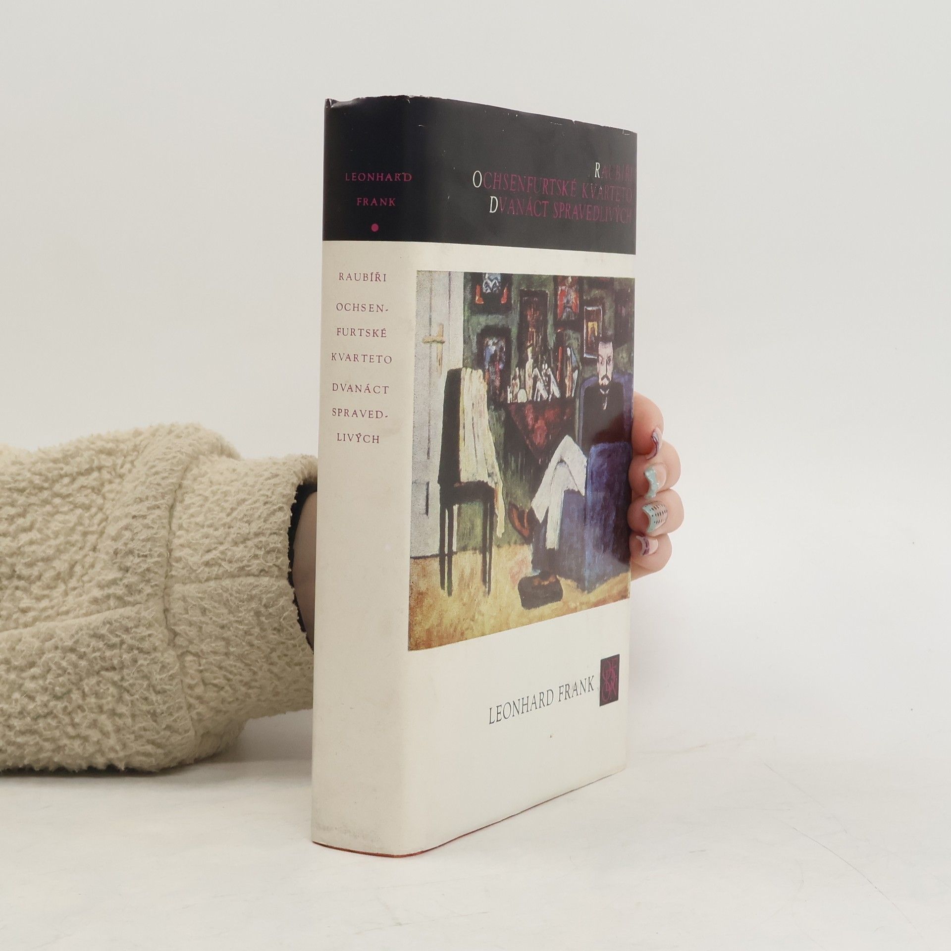 Leonhard Frank Raubíři. Ochsenfurtské kvarteto. Dvanáct spravedlivých