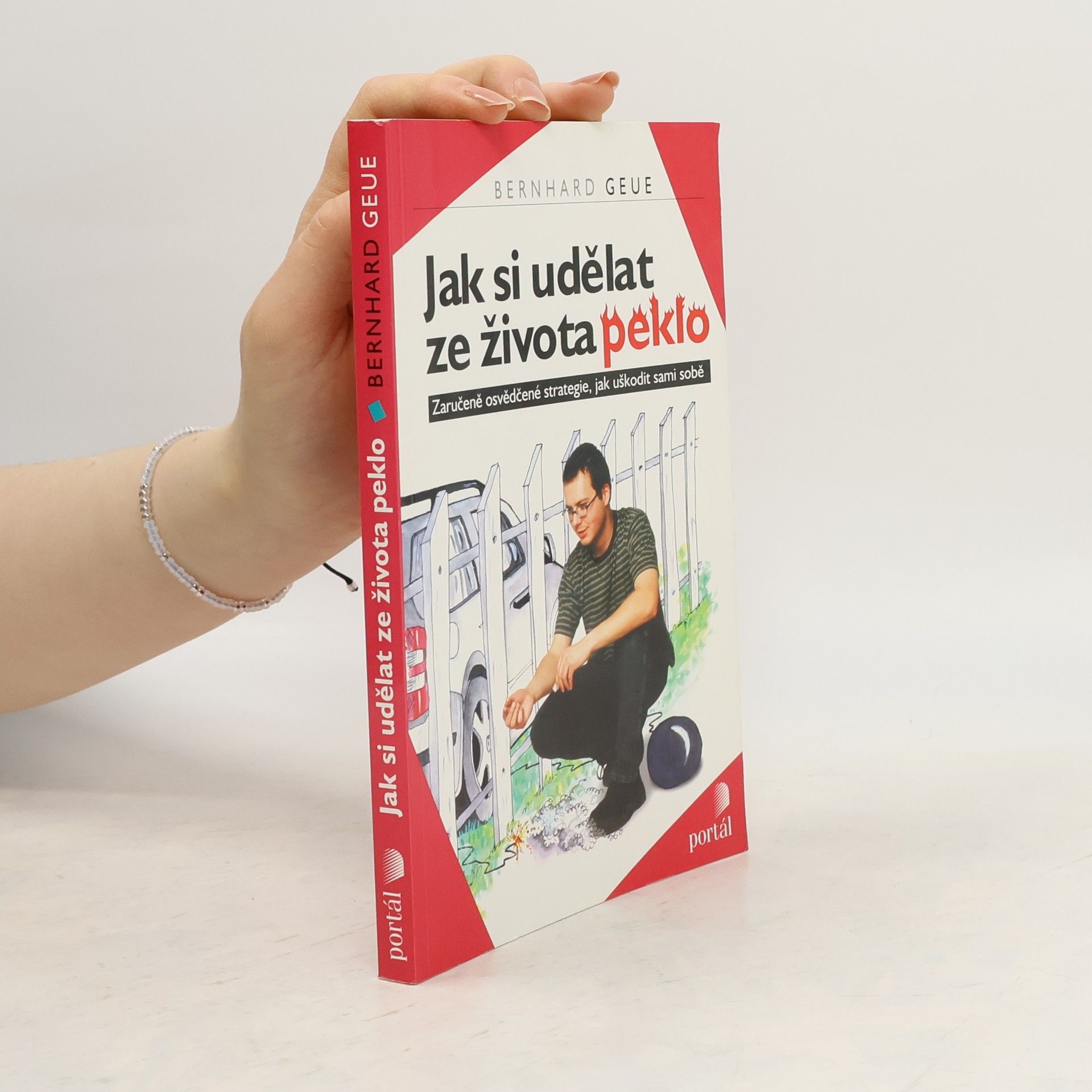 Jak si udělat z života peklo