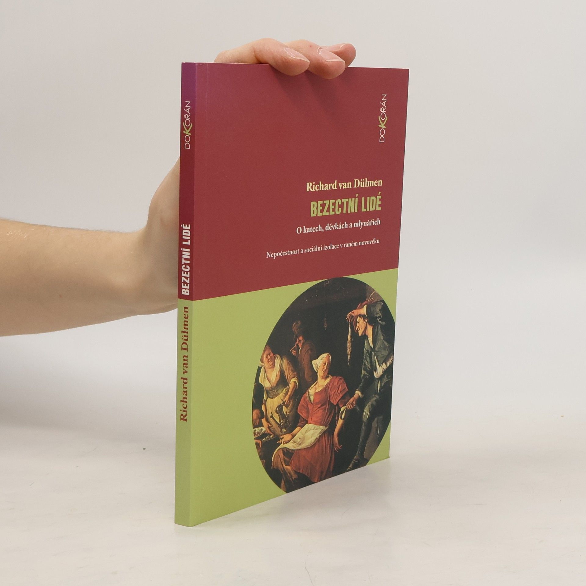 Richard van Dülmen Bezectní lidé: O katech, děvkách a mlynářích