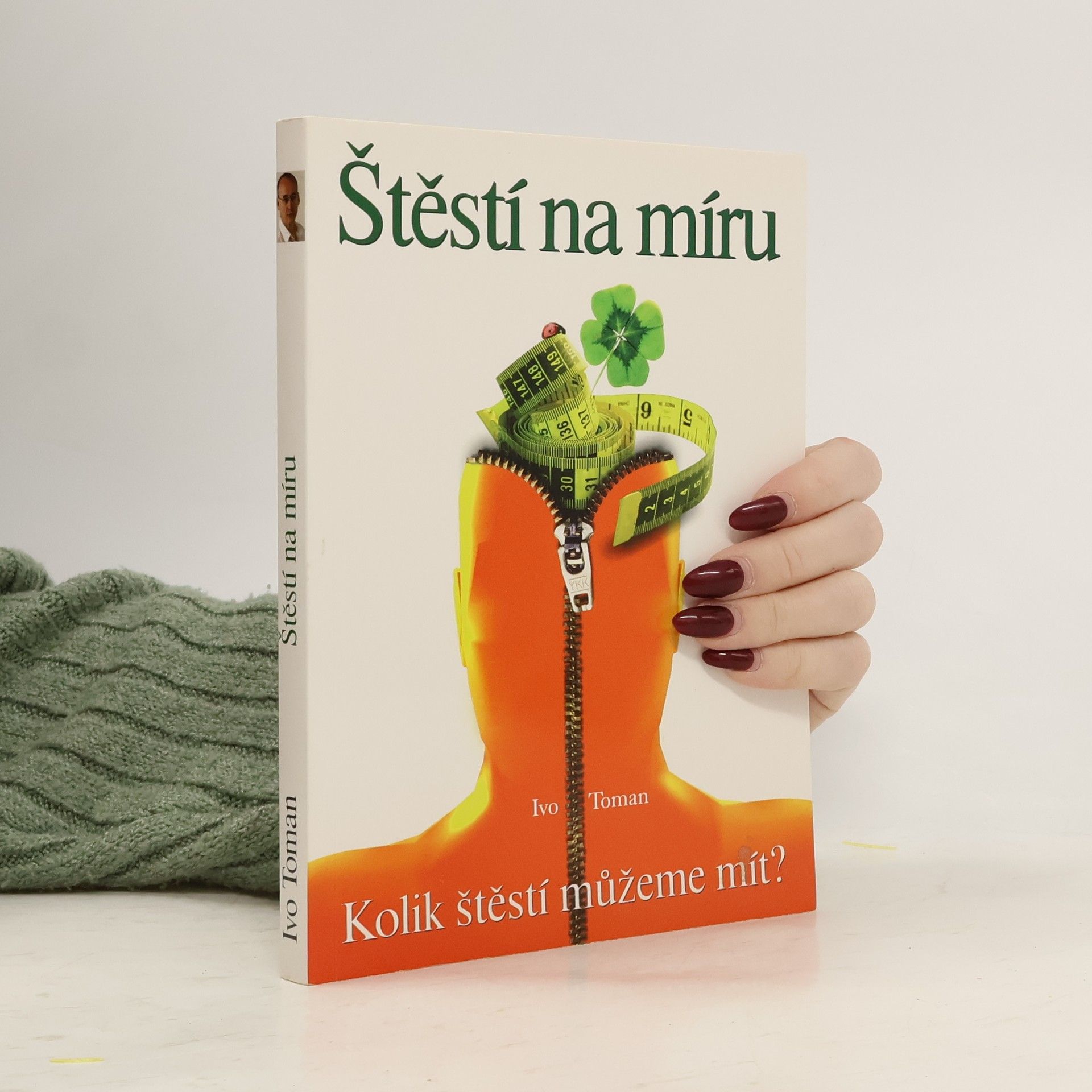 Ivo Toman Štěstí na míru. Kolik štěstí můžeme mít?