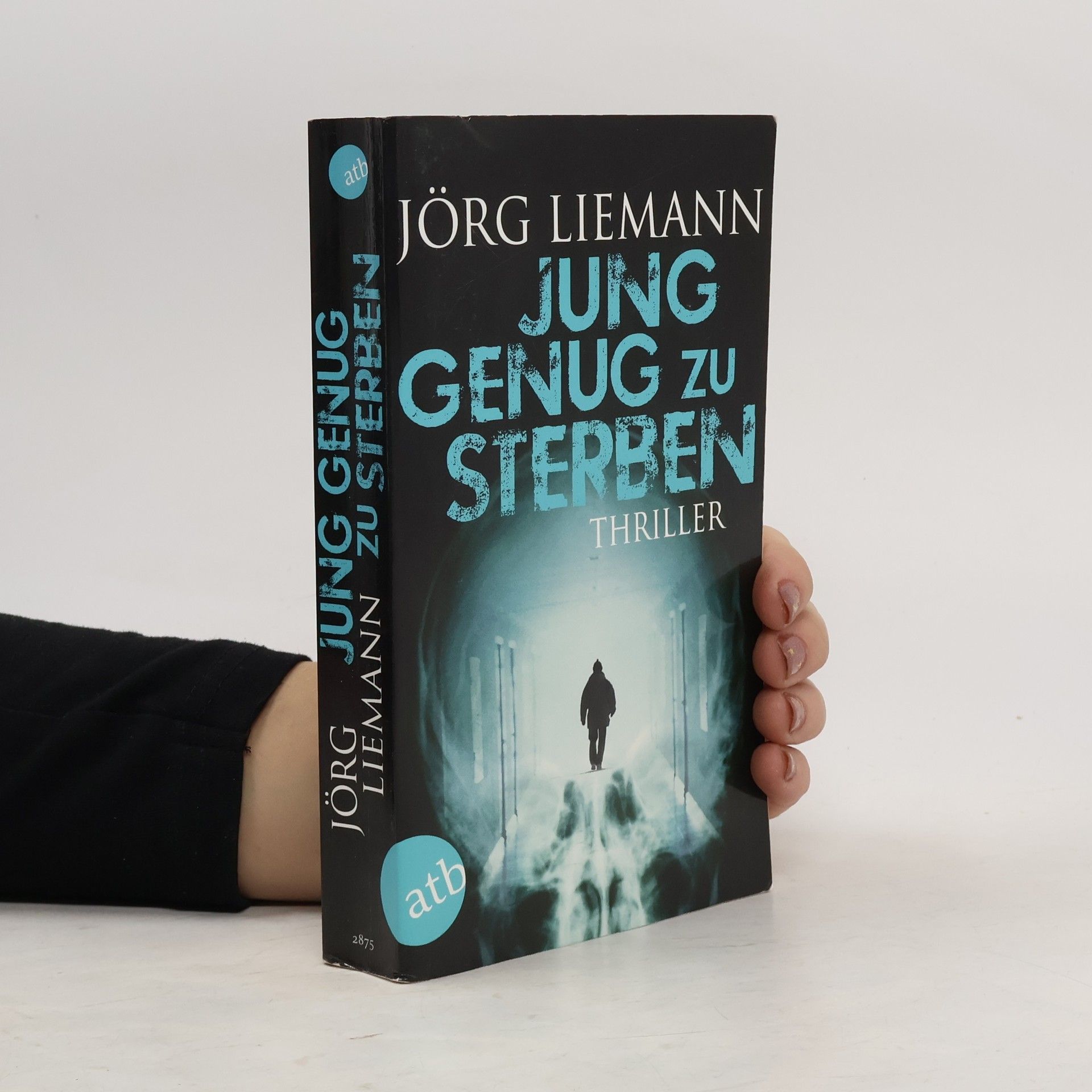 Jörg Liemann Jung genug zu sterben