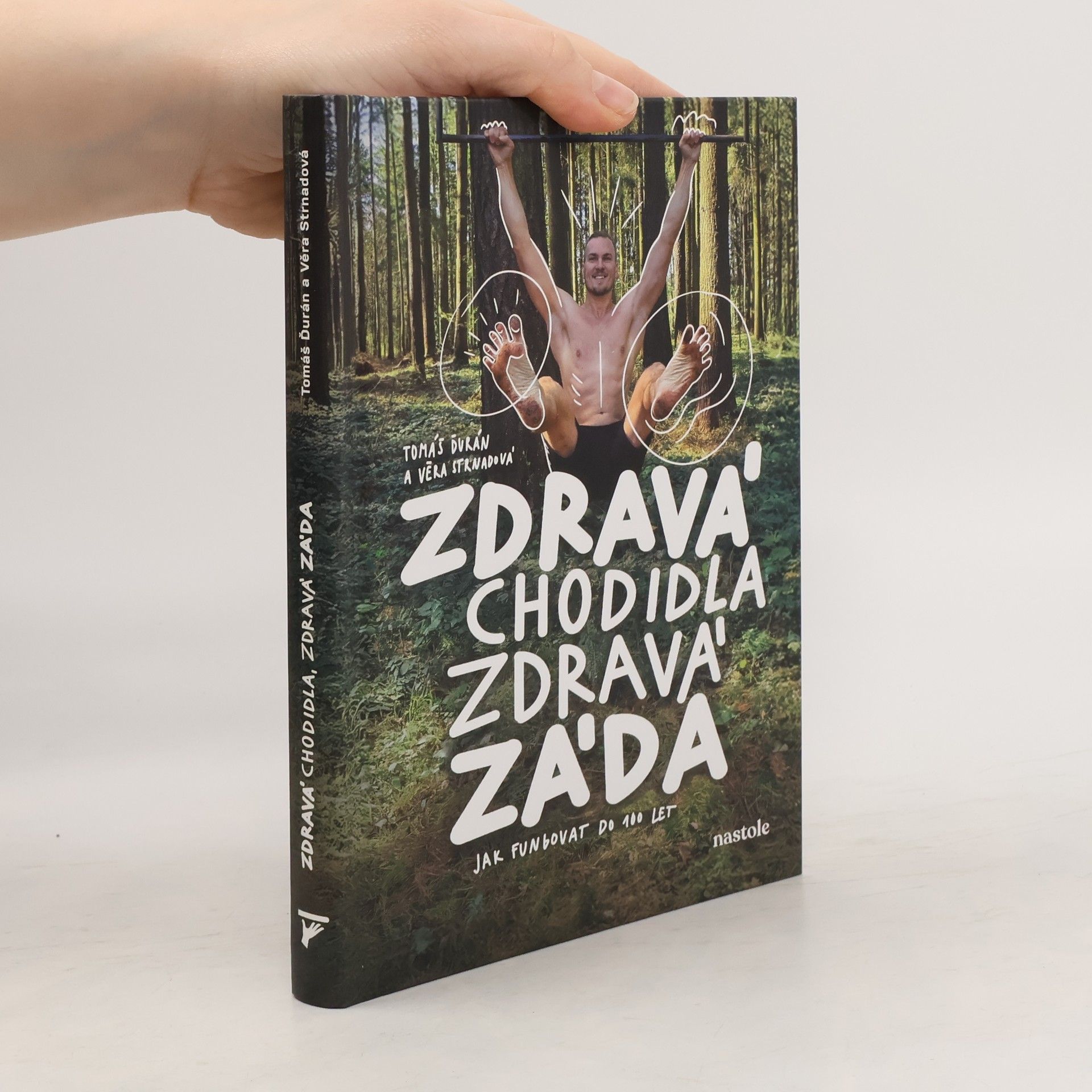 Zdravá chodidla, zdravá záda. Jak fungovat do sta let