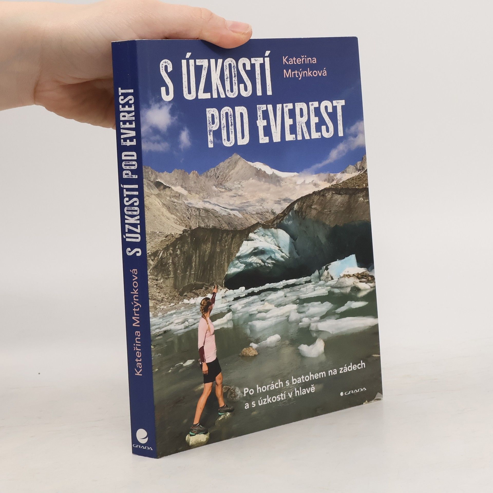 Kateřina Mrtýnková S úzkostí pod Everest. Po horách s batohem na zádech a s úzkostí v hlavě