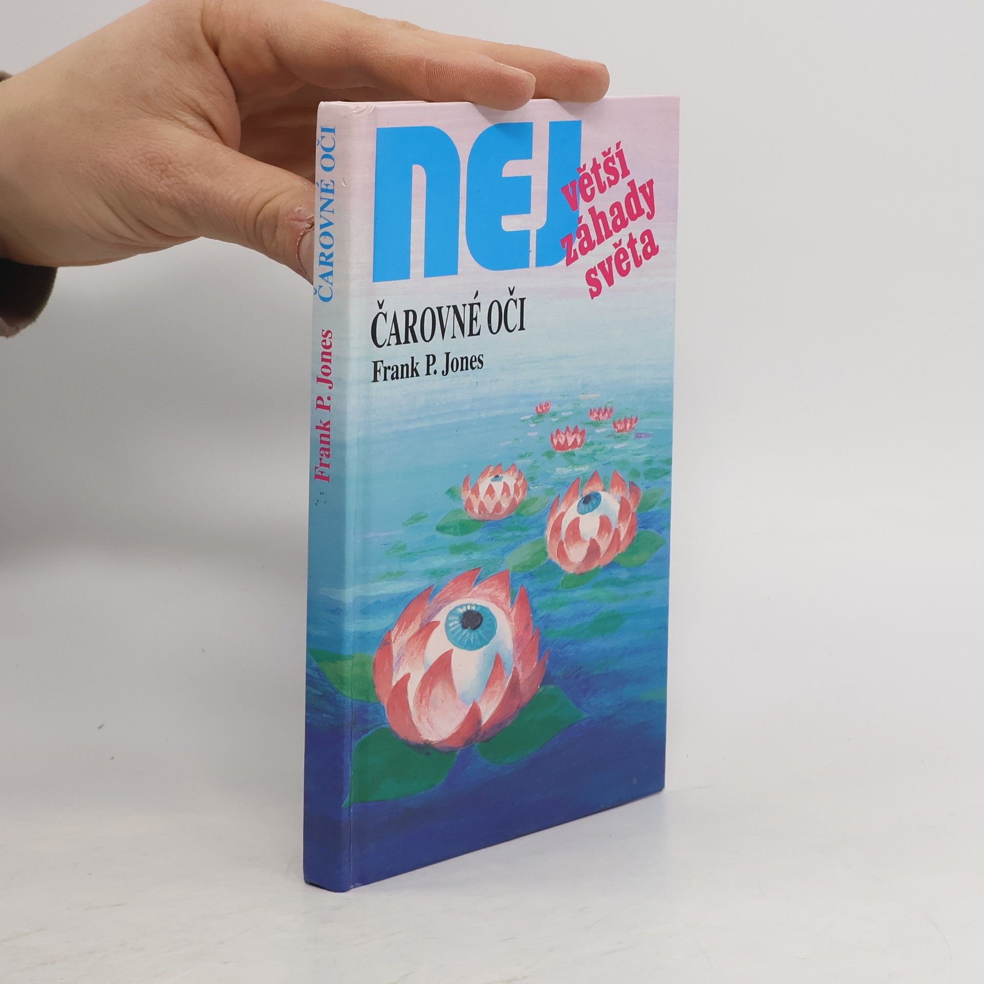 Frank P. Jones Největší záhady světa. Čarovné oči