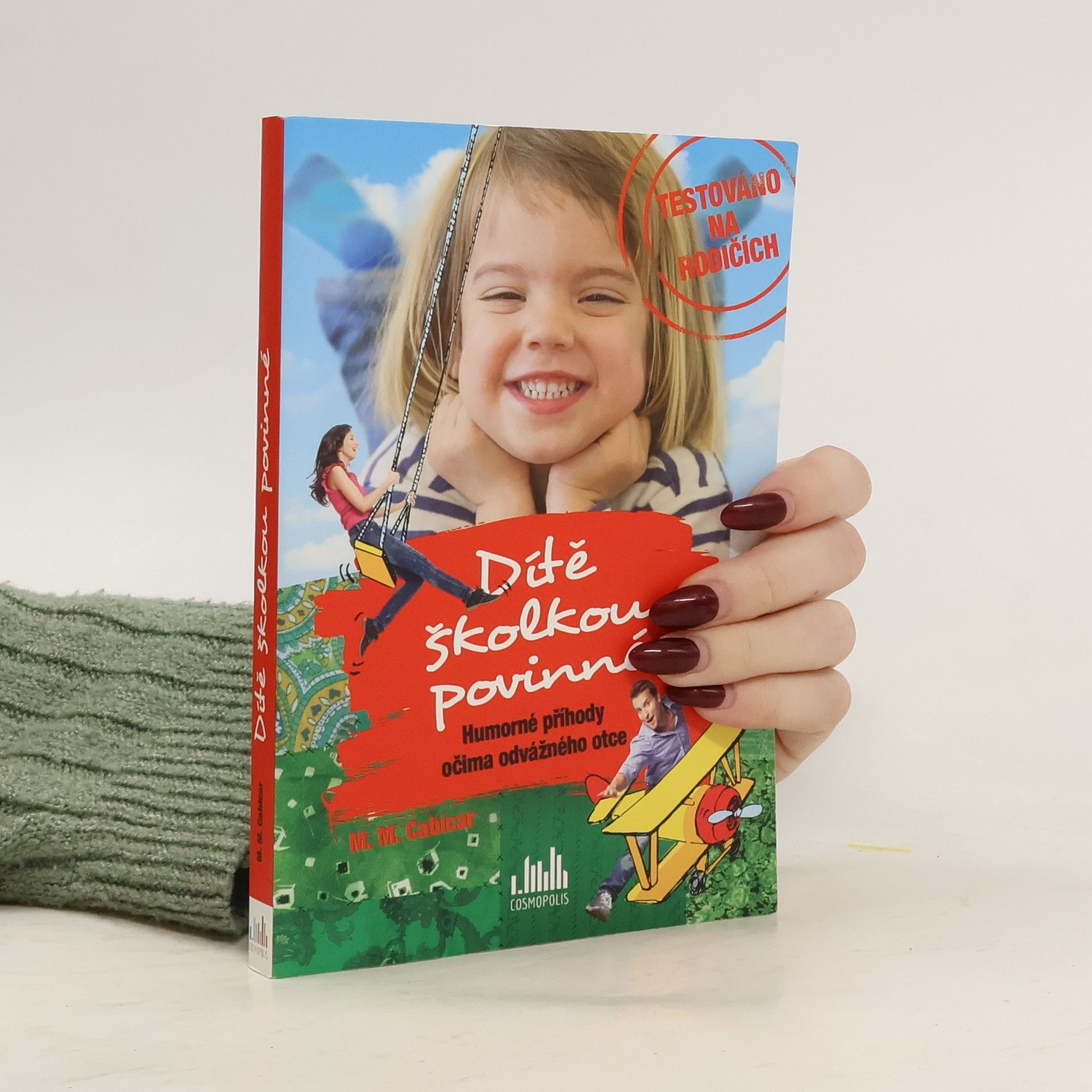 M. M. Cabicar Dítě školkou povinné : humorné příhody očima odvážného otce