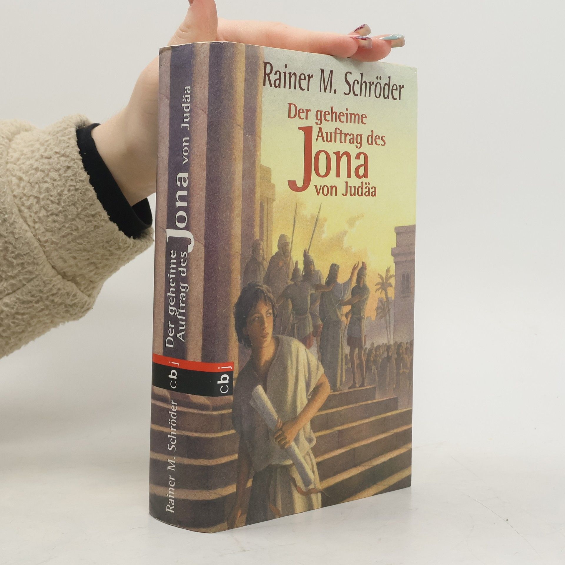 Rainer M. Schröder Der geheime Auftrag des Jona von Judäa