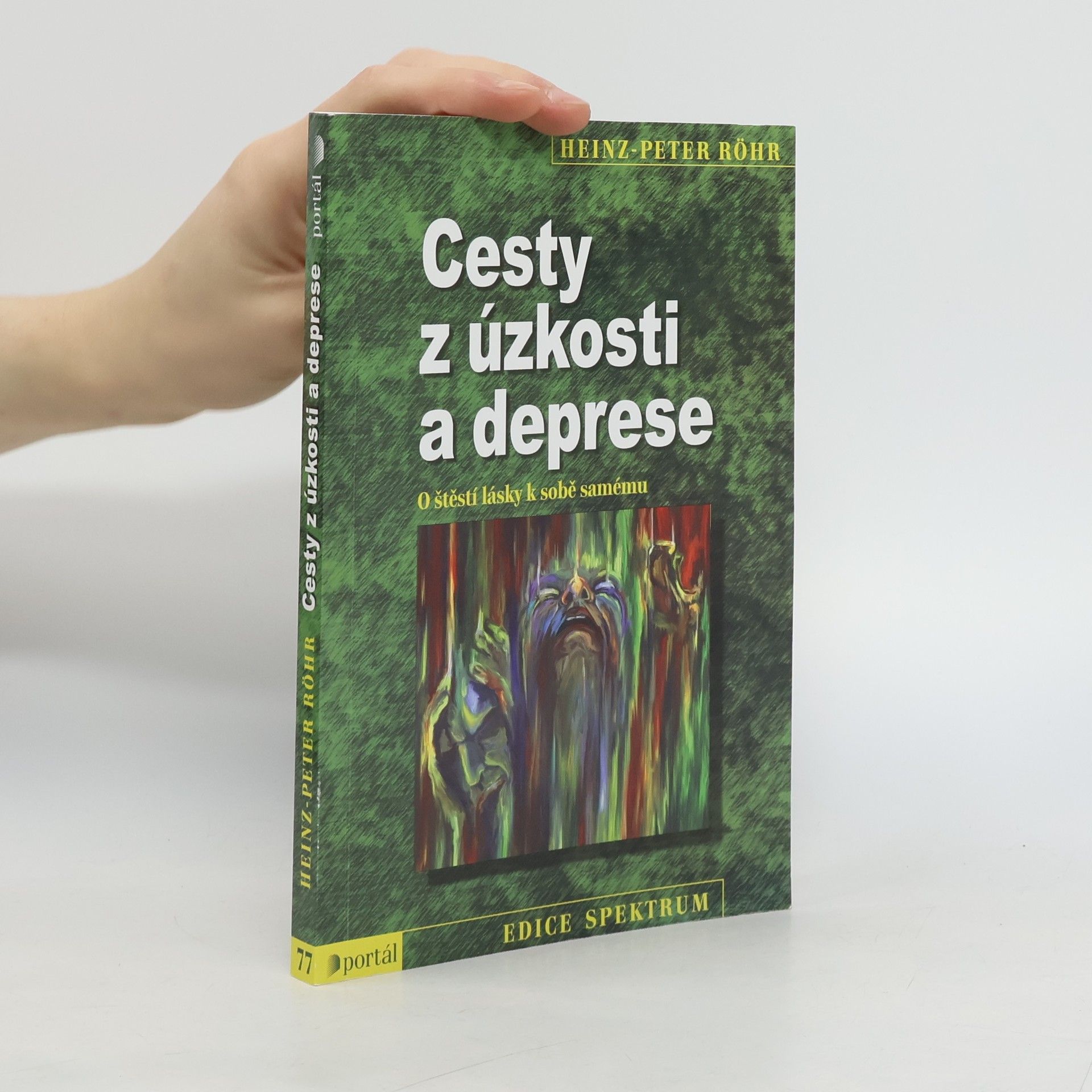 Heinz-Peter Röhr Cesty z úzkosti a deprese. O štěstí lásky k sobě samému
