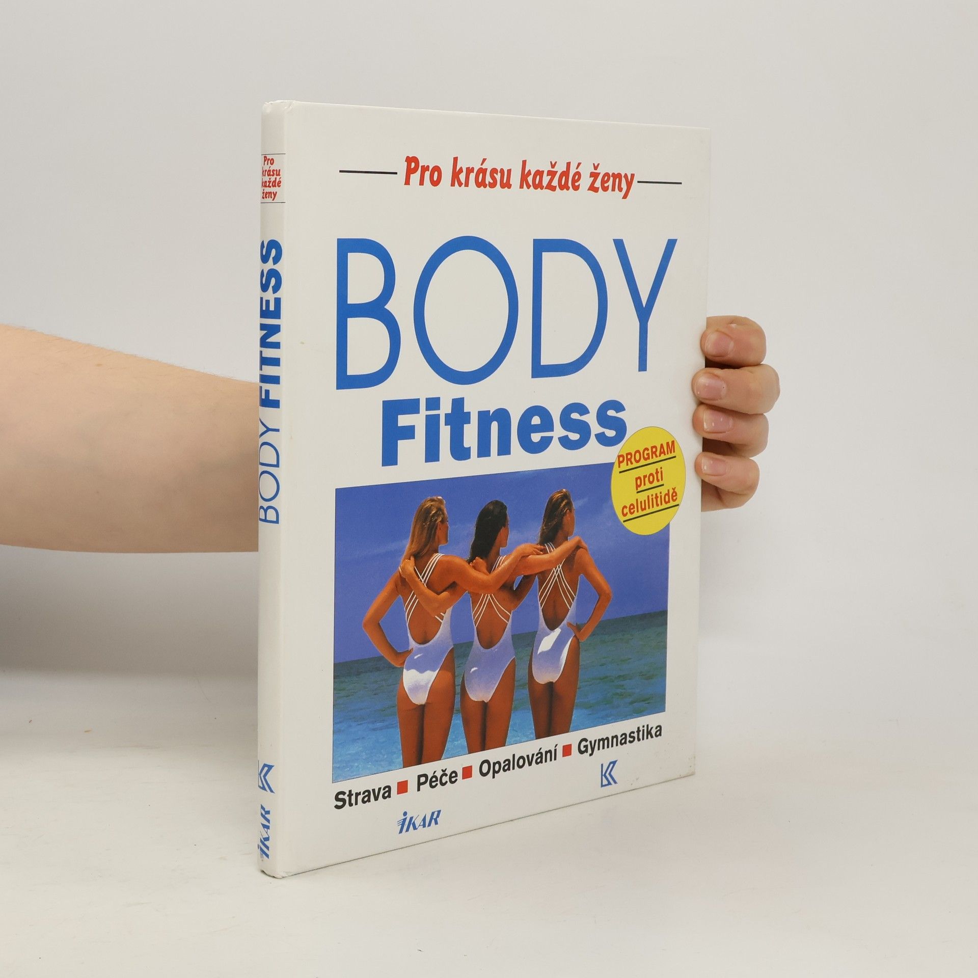 Rudolf Řežábek Body fitness: Strava, péče, opalování, gymnastika: Program proti celulitidě