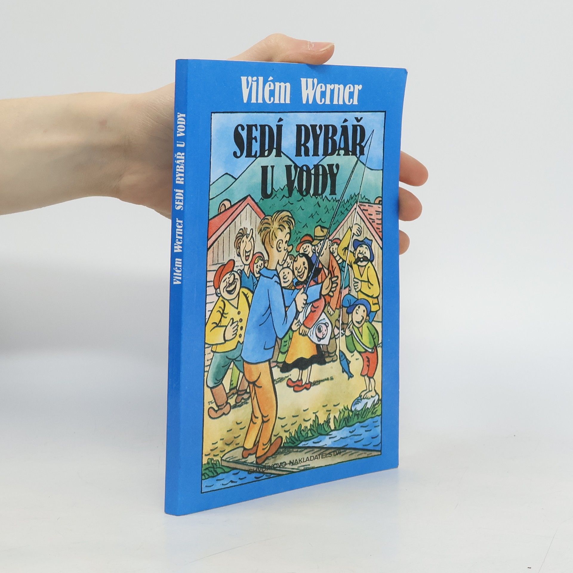Werner Vilém Sedí rybář u vody