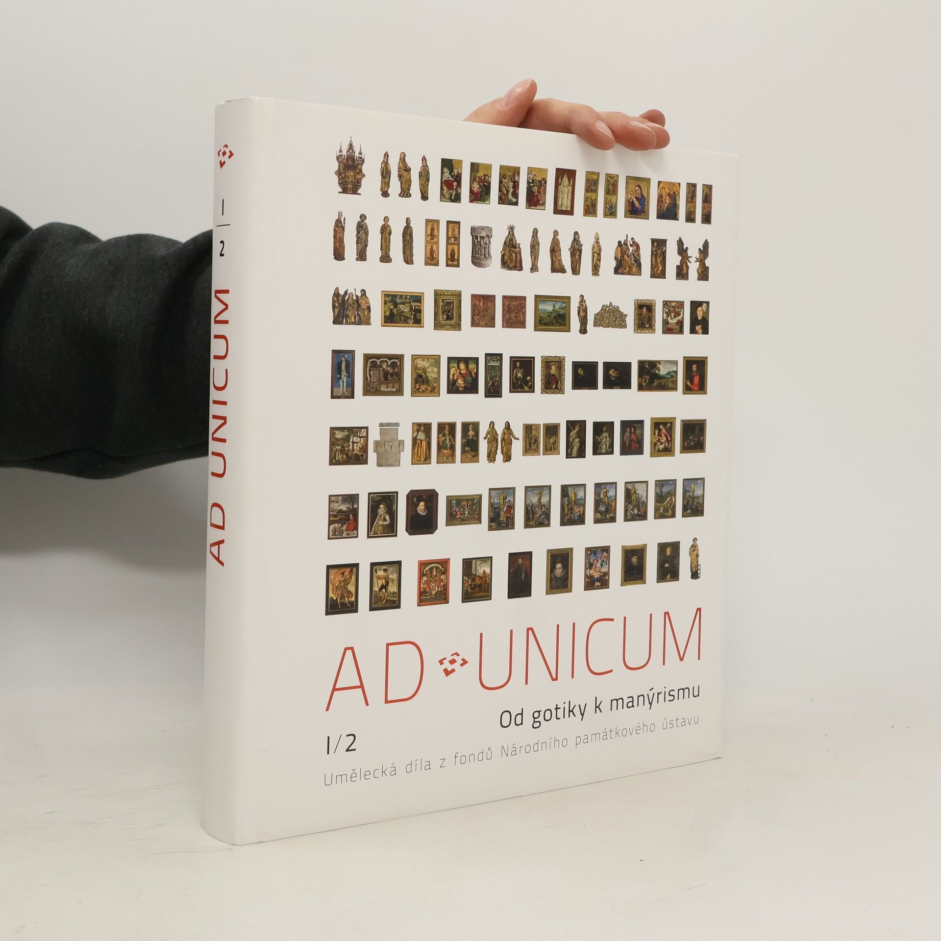Kolektiv autorů Ad unicum. Umělecká díla z fondů Národního památkového ústavu I/2 – od gotiky k manýrismu