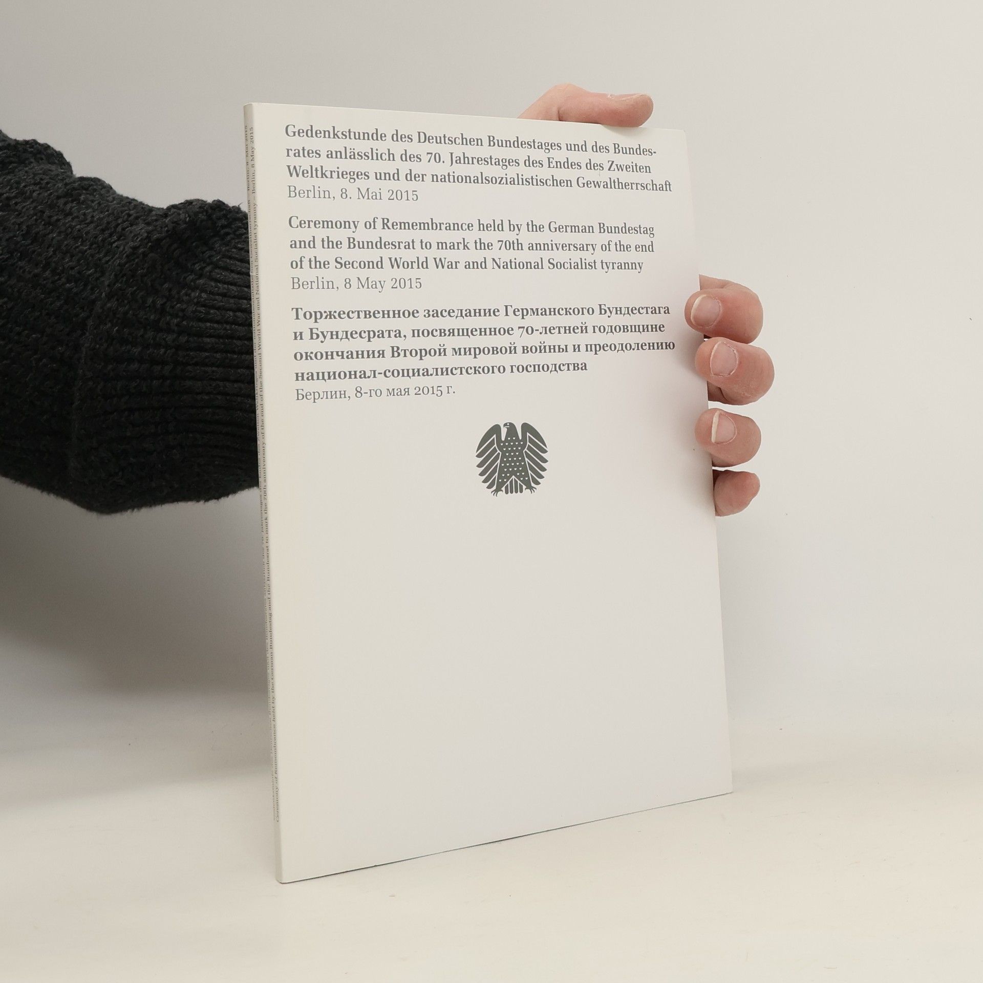 Collectif d'auteurs Gedenkstunde des Deutschen Bundestages und des Bundesrates anlässlich des 70. Jahrestages des Endes des Zweiten Weltkrieges und der nationalsozialistischen Gewaltherrschaft