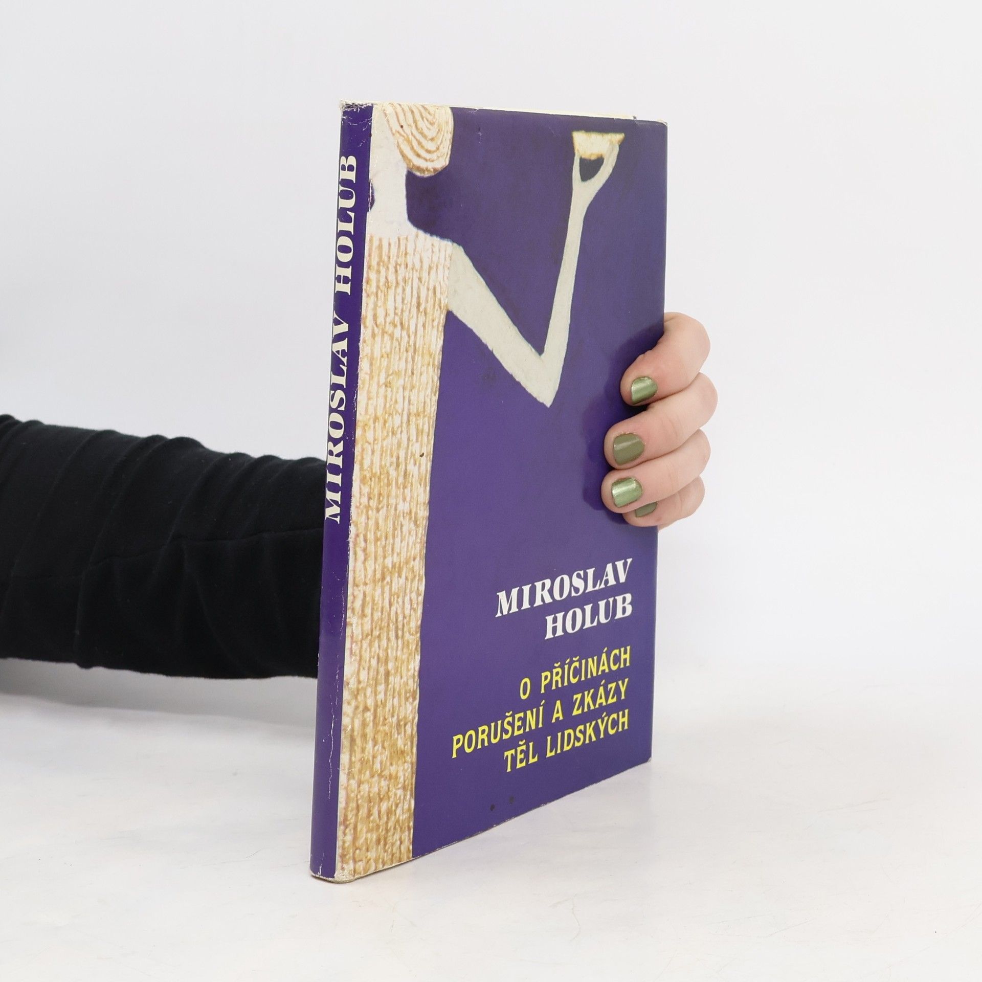 Miroslav Holub O příčinách porušení a zkázy těl lidských