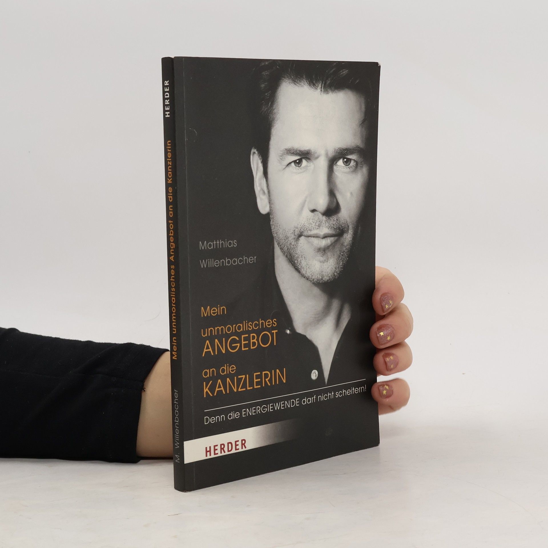 Matthias Willenbacher Mein unmoralisches Angebot an die Kanzlerin