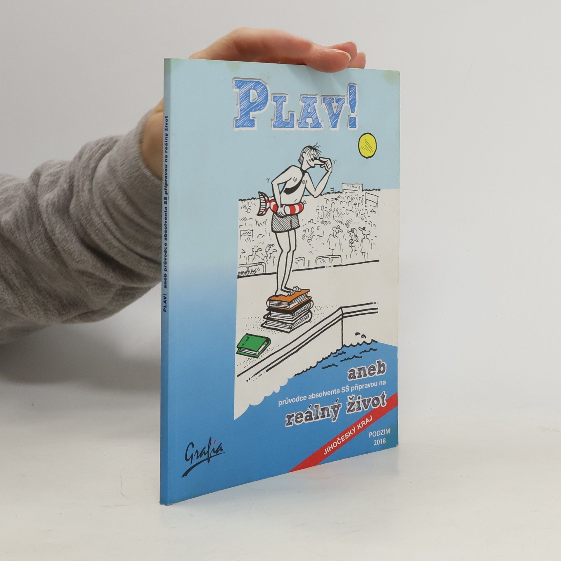 Jana Brabcová Plav! aneb Průvodce absolventa SŠ přípravou na reálný život
