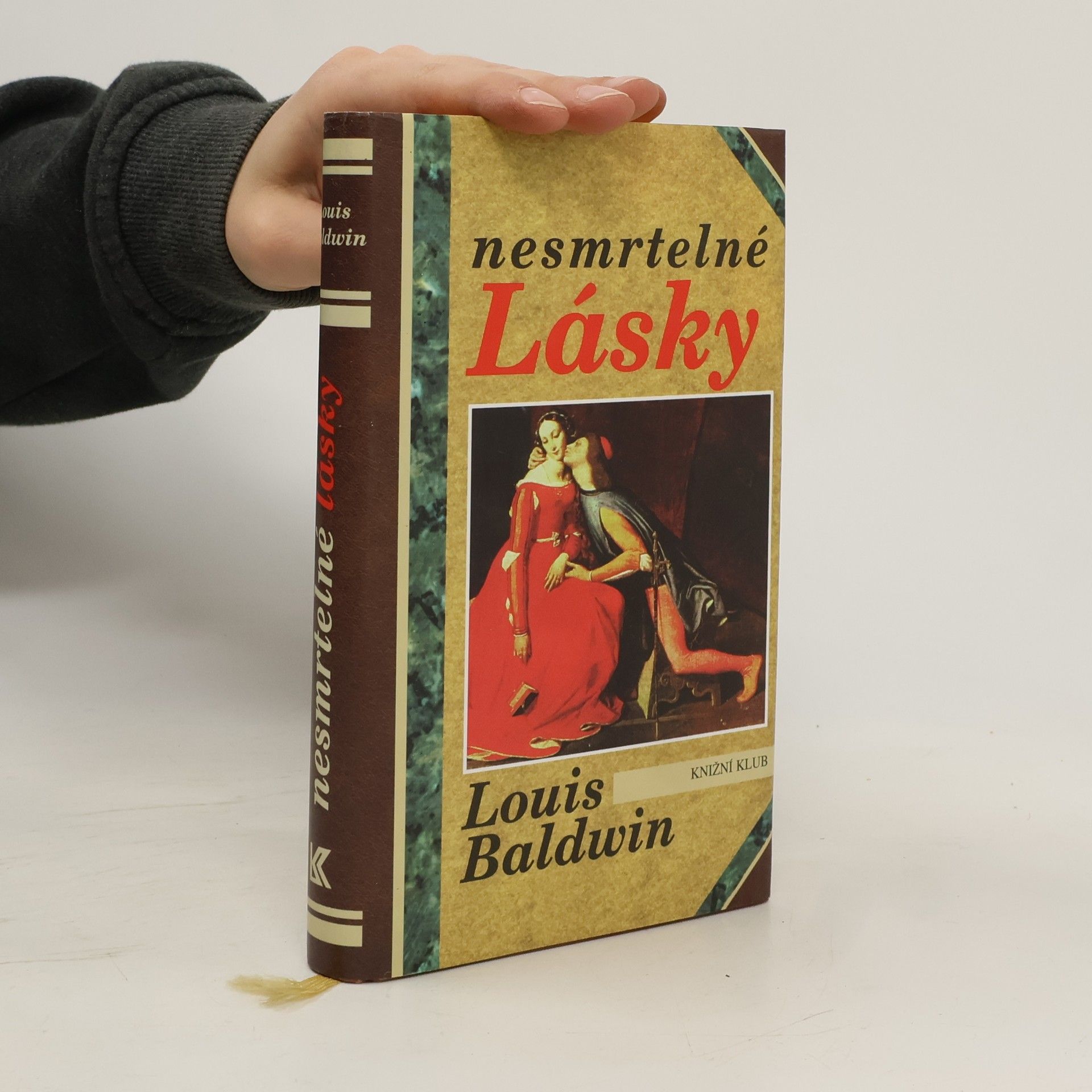 Louis Baldwin Nesmrtelné lásky: Milostné příběhy od Antonia a Kleopatry po současnost