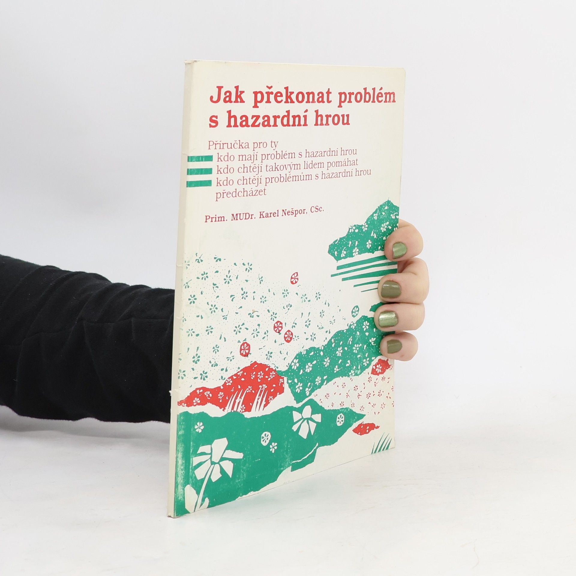 Karel Nešpor Jak překonat problém s hazardní hrou