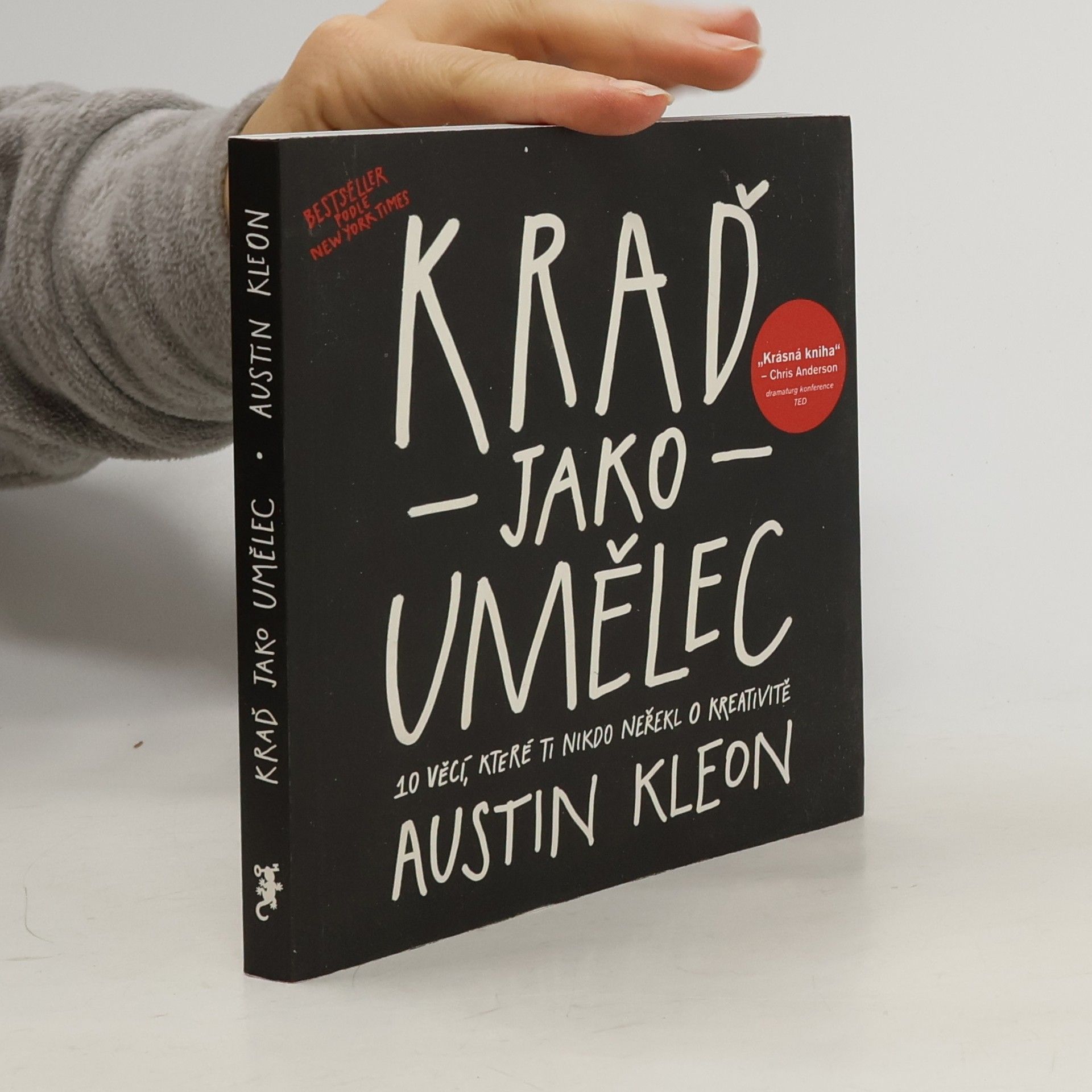 Austin Kleon Kraď jako umělec. 10 věcí, které ti nikdo neřekl o kreativitě