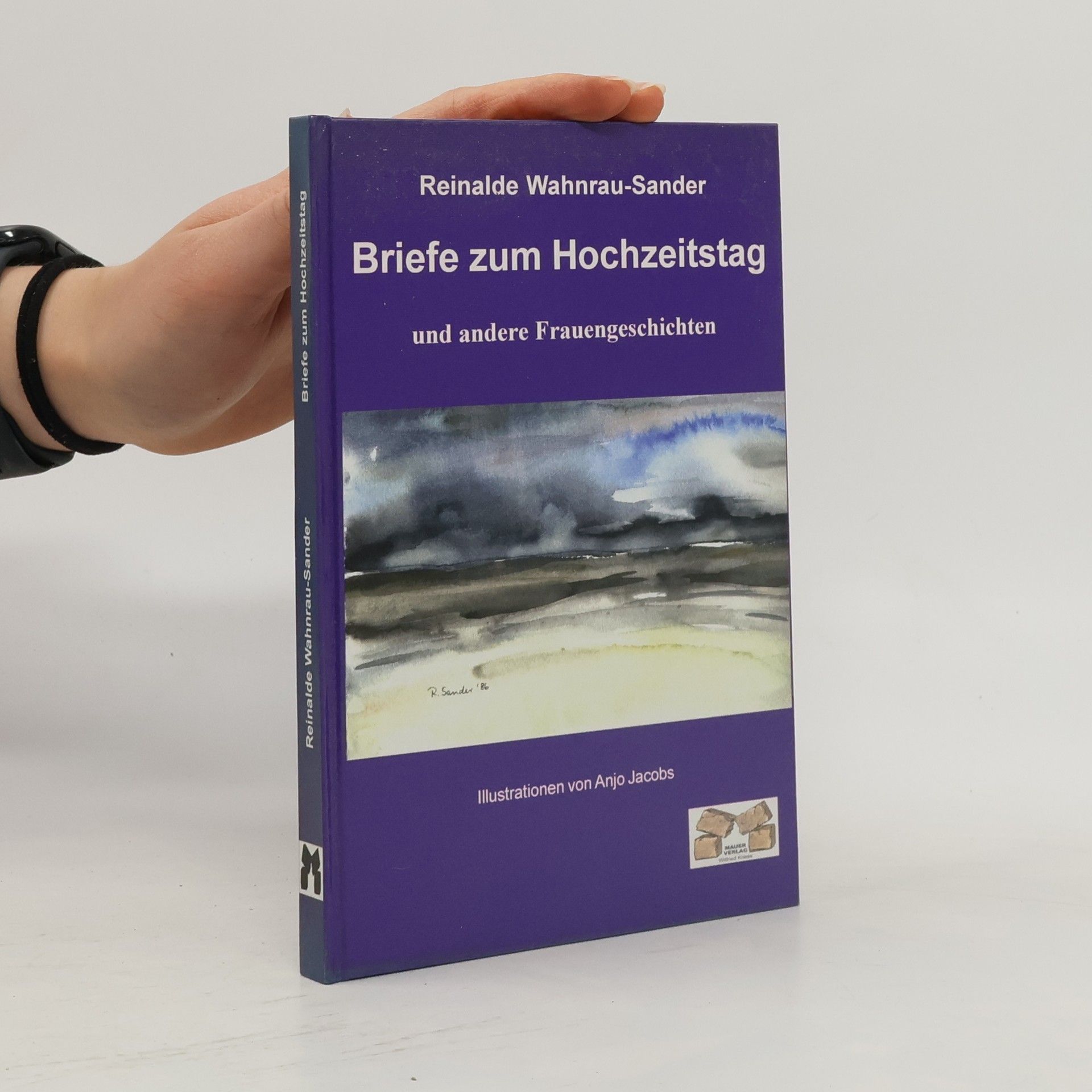 Reinalde Wahnrau-Sander Briefe zum Hochzeitstag und andere Frauengeschichten
