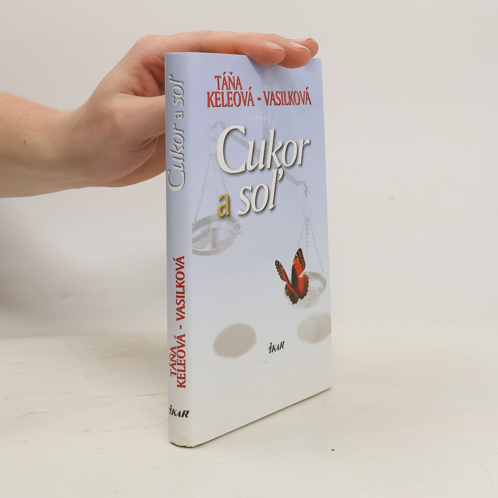 Táňa Keleová-Vasilková Cukor a soľ