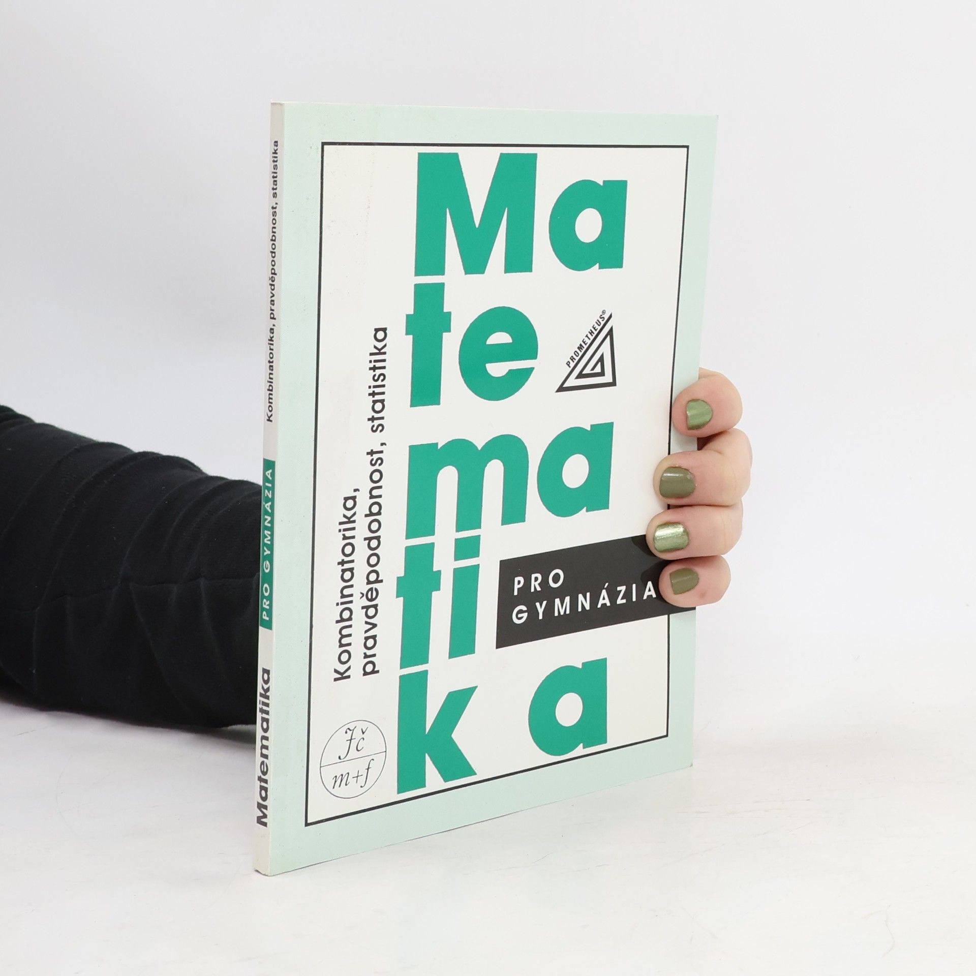 Emil Calda Matematika pro gymnázia. Kombinatorika, pravděpodobnost, statistika