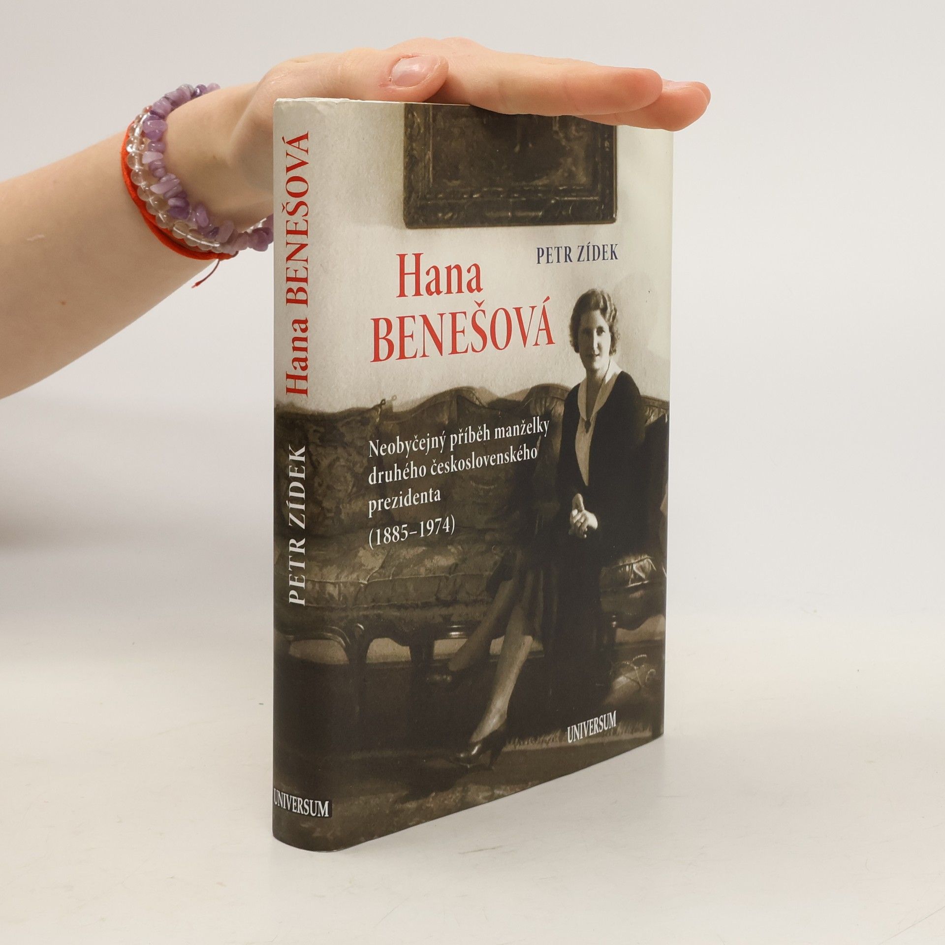 Hana Benešová. Neobyčejný příběh manželky druhého československého prezidenta (1885-1974)