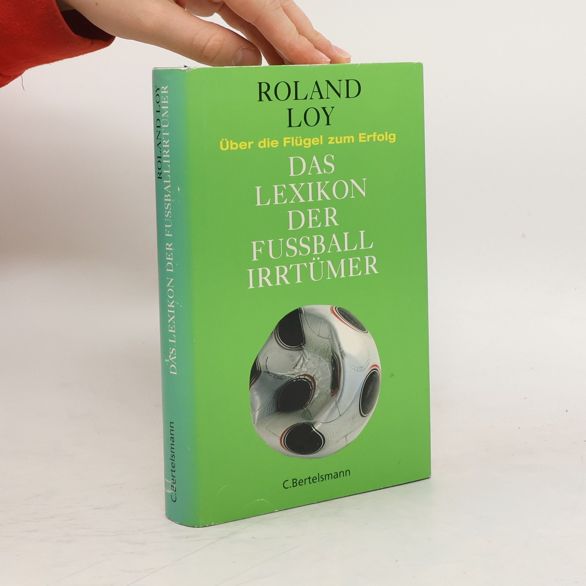 Roland Loy Das Lexikon der Fußballirrtümer