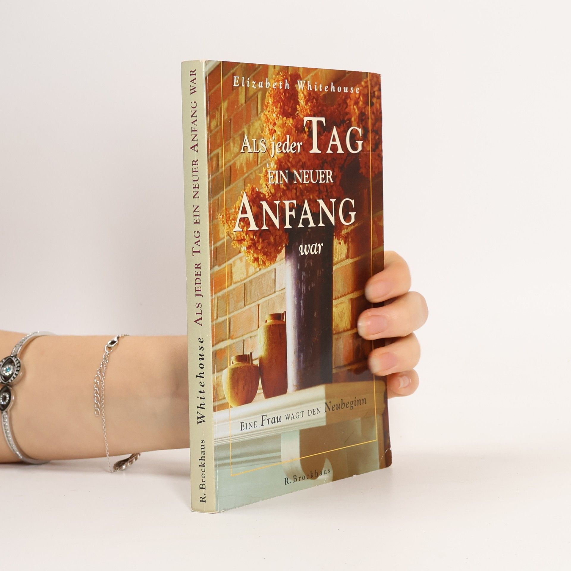 Elizabeth S. Whitehouse Als jeder Tag ein neuer Anfang war