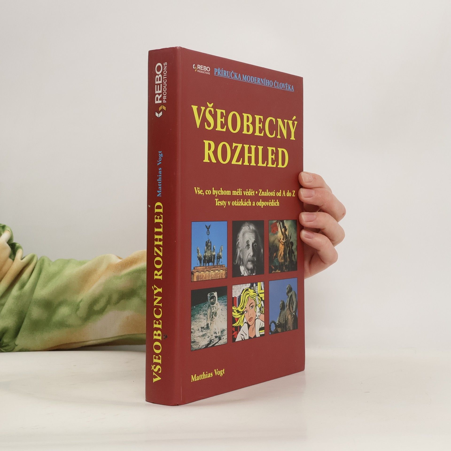 Všeobecný rozhled. Vše, co bychom měli vědět. Znalosti od A do Z. Testy v otázkách a odpovědích