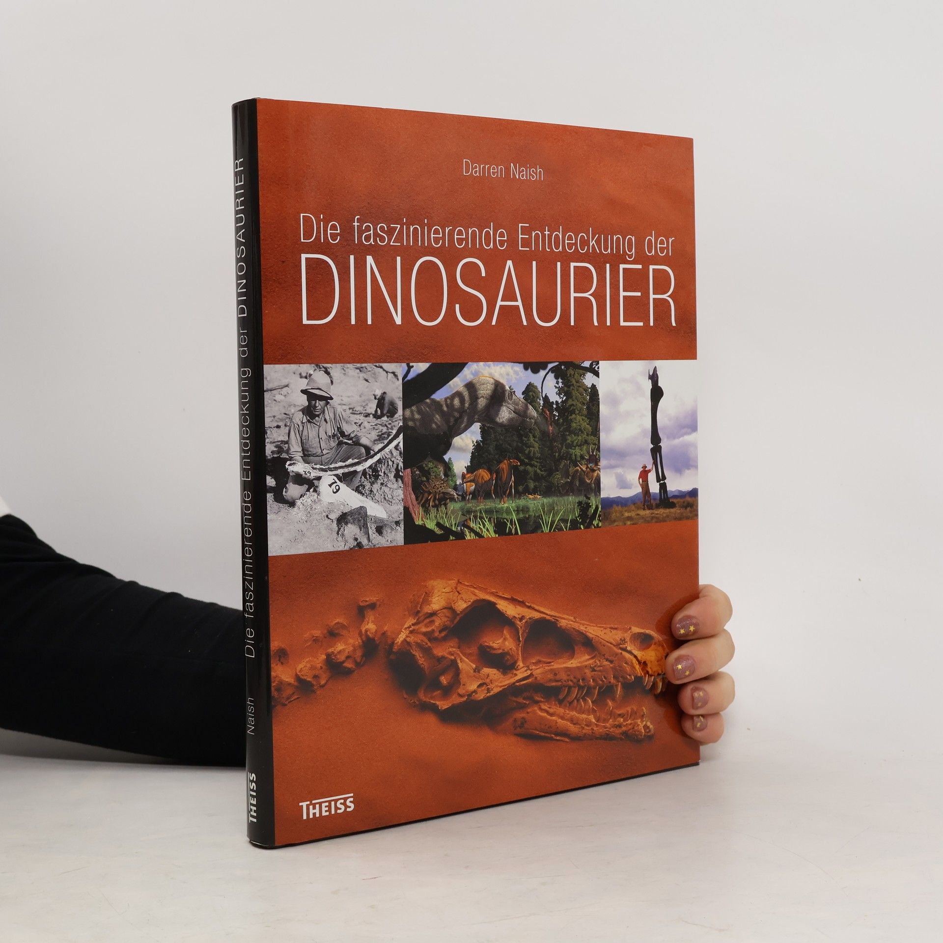 Darren Naish Die faszinierende Entdeckung der Dinosaurier