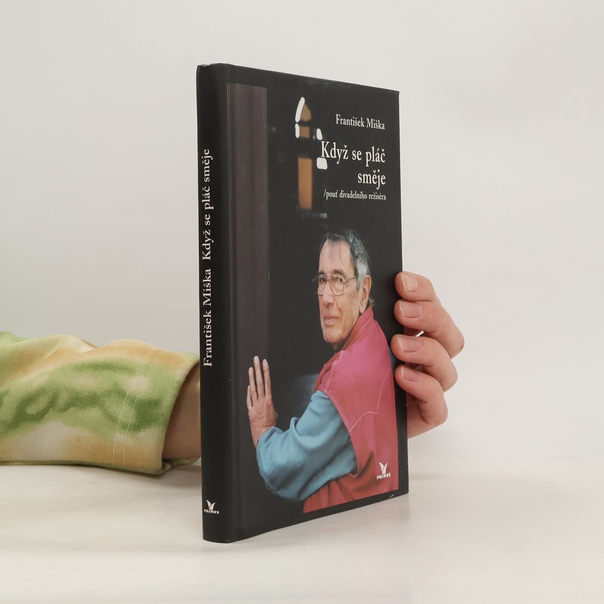 František Miška Když se pláč směje. Pouť divadelního režiséra