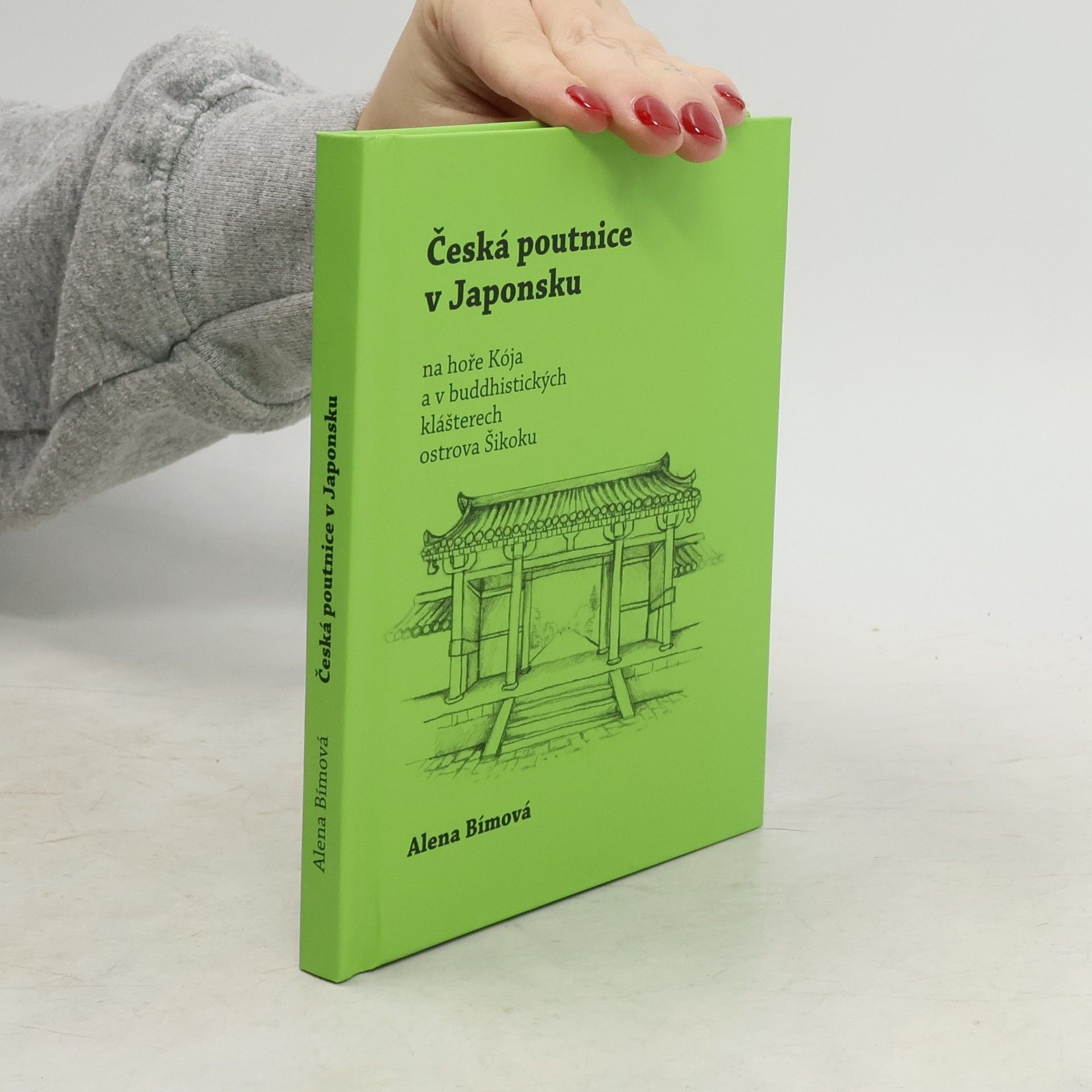 Alena Bímová Česká poutnice v Japonsku: na hoře Kója a v buddhistických klášterech ostrova Šikoku