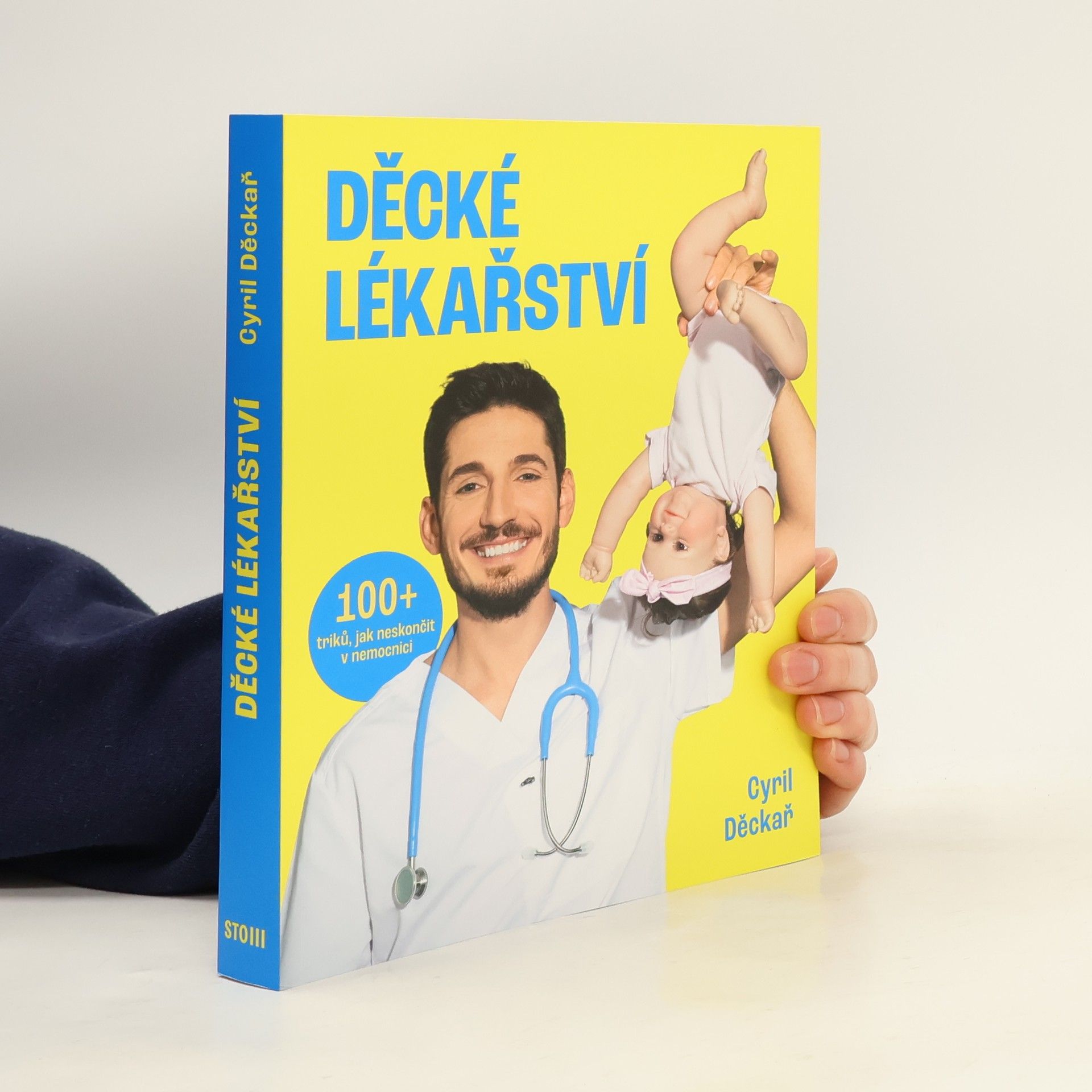 Cyril Děckař Děcké lékařství. 100+ triků, jak neskončit v nemocnici