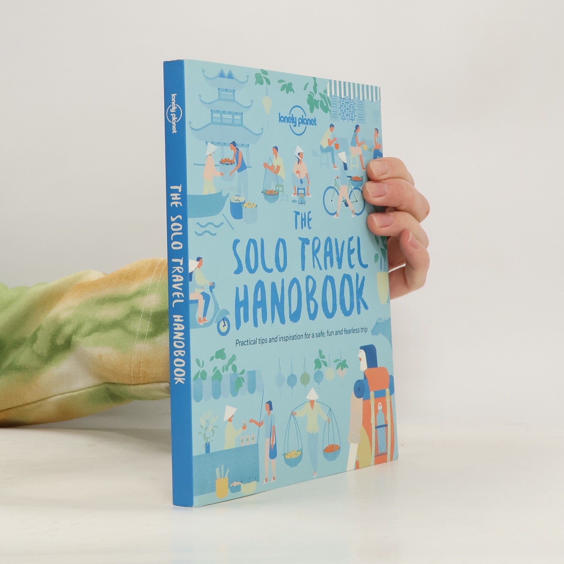 Autorenkollektiv The solo travel handbook : practical tips and inspiration for a safe, fun and fearless trip