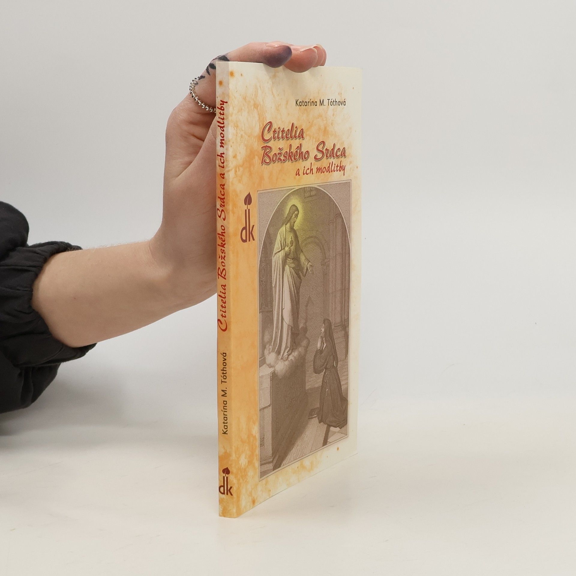 M. Katarína Tóthová Ctitelia Božského Srdca a ich modlitby