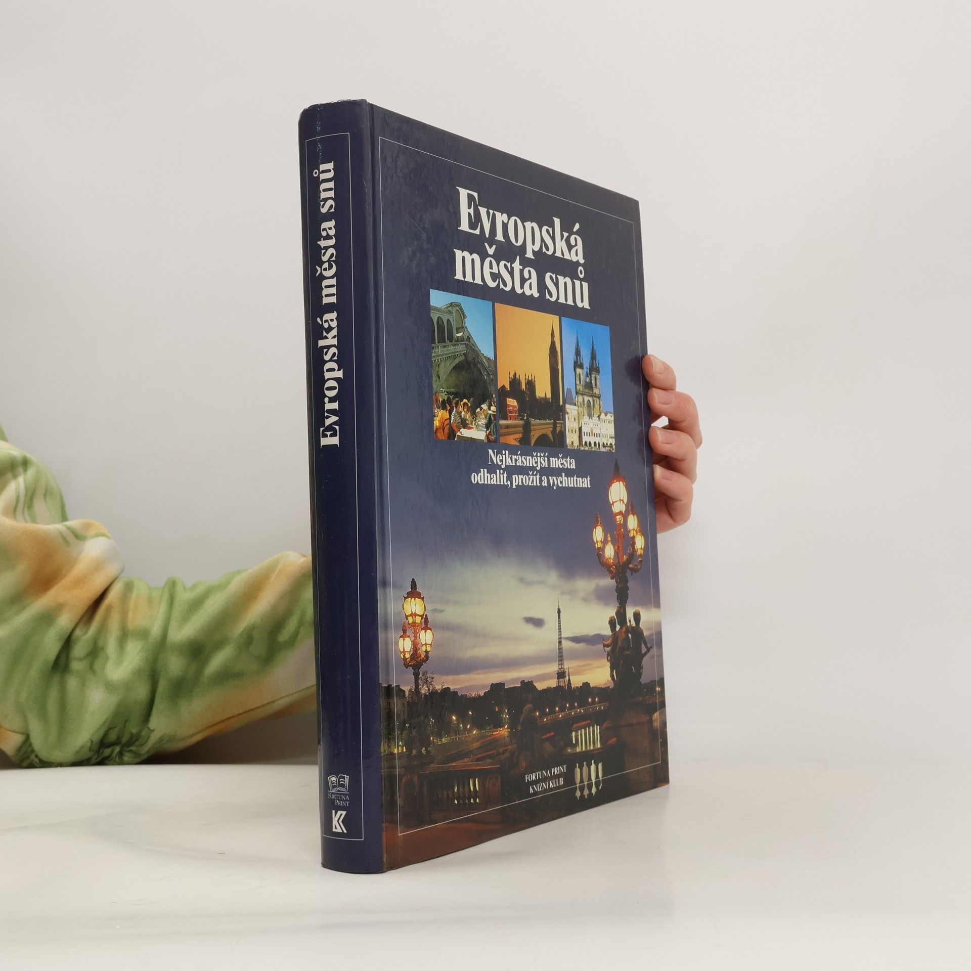 Kolektiv autorů Evropská města snů : nejkrásnější města - odhalit, prožít a vychutnat