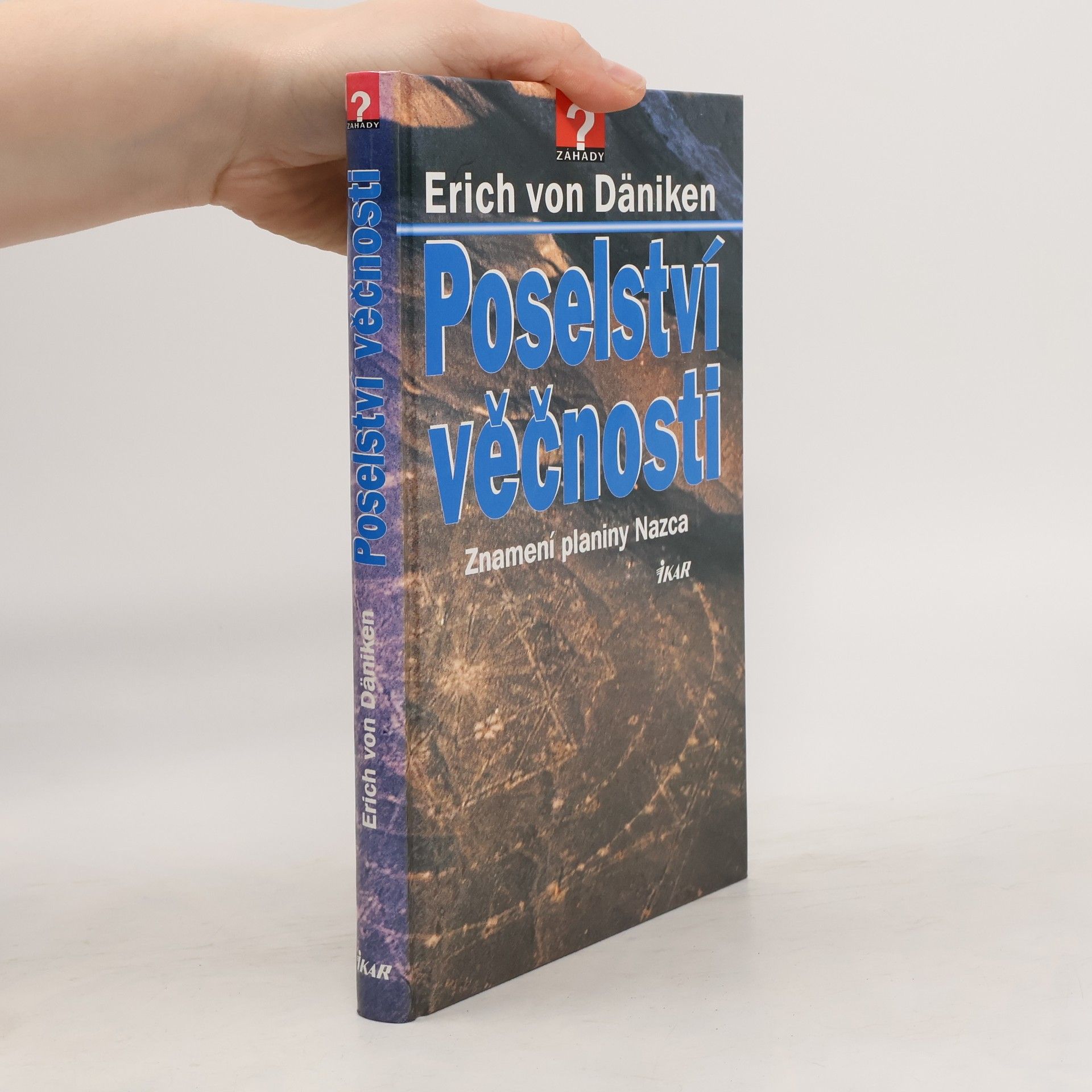 Erich von Däniken Poselství věčnosti. Znamení planiny Nazca