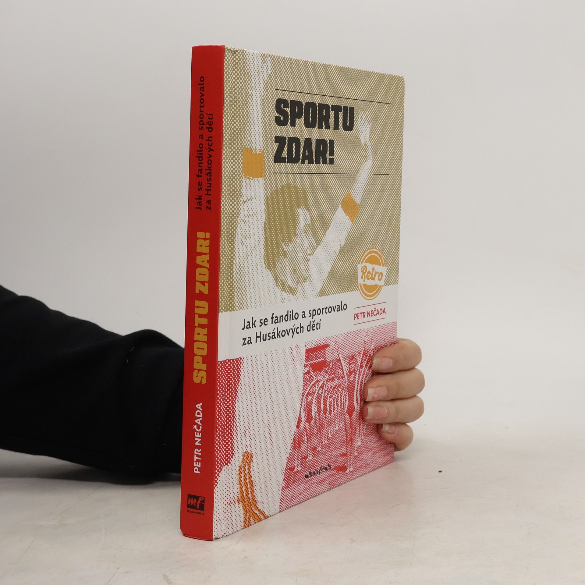 Petr Nečada Sportu zdar! Jak se fandilo a sportovalo za Husákových dětí