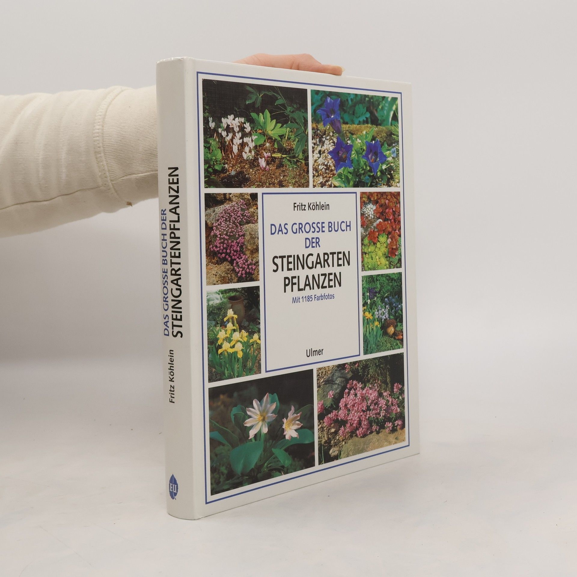 Fritz Köhlein Das grosse Buch der Steingartenpflanzen