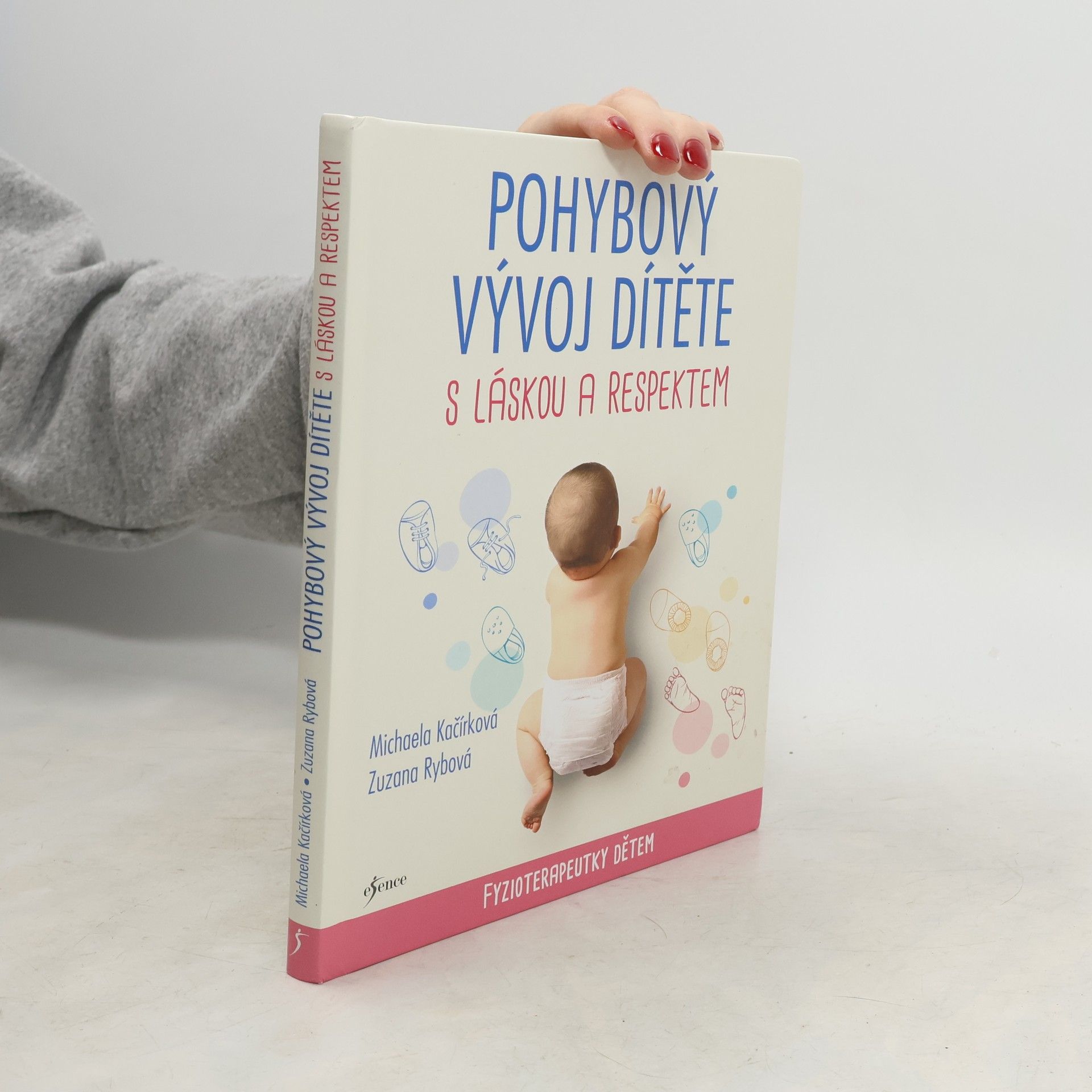 Pohybový vývoj dítěte s láskou a respektem : fyzioterapeutky dětem