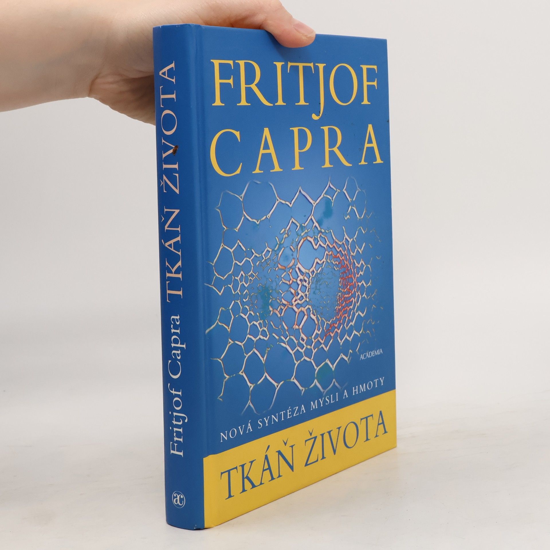 Fritjof Capra Tkáň života : nová syntéza mysli a hmoty
