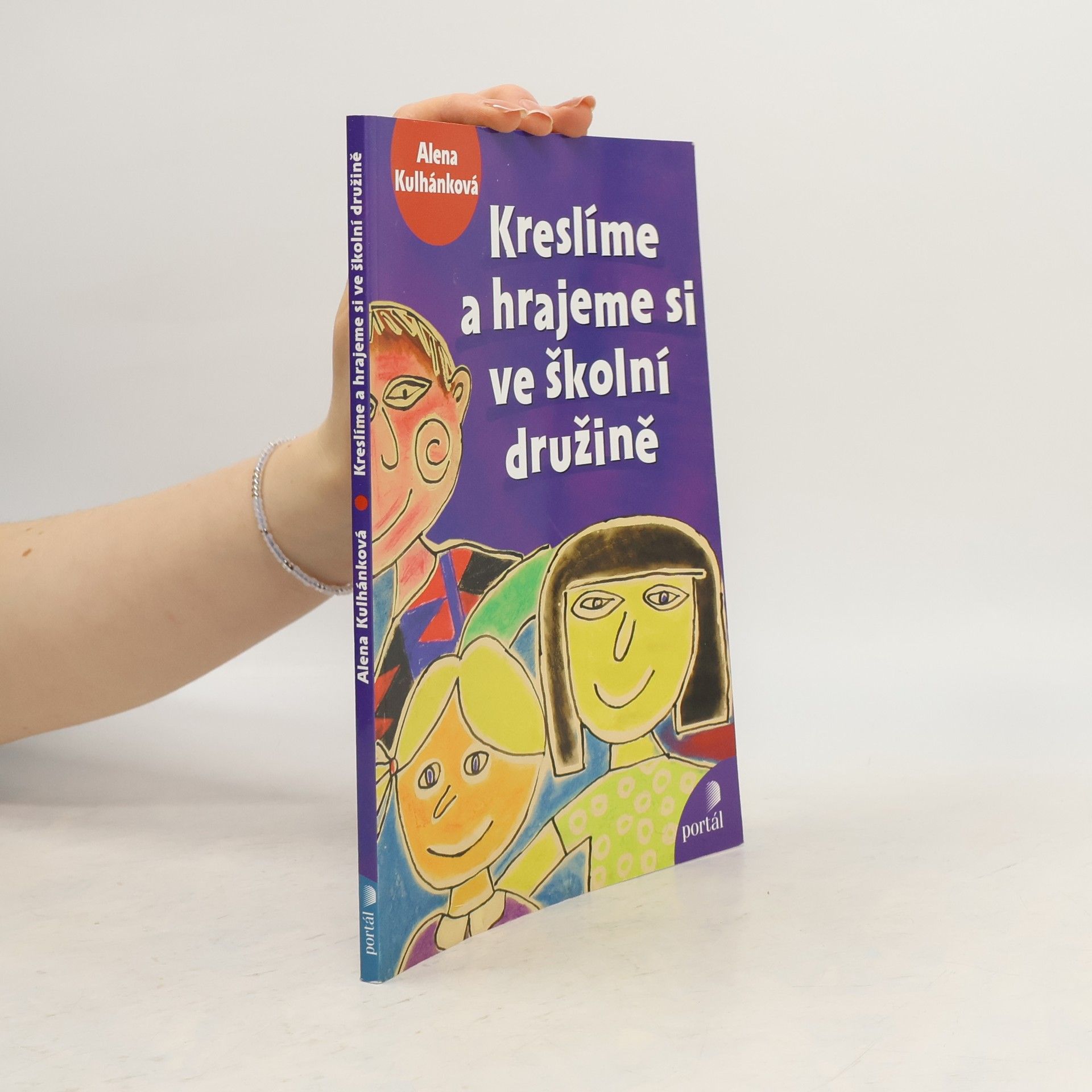 Alena Kulhánková Kreslíme a hrajeme si ve školní družině