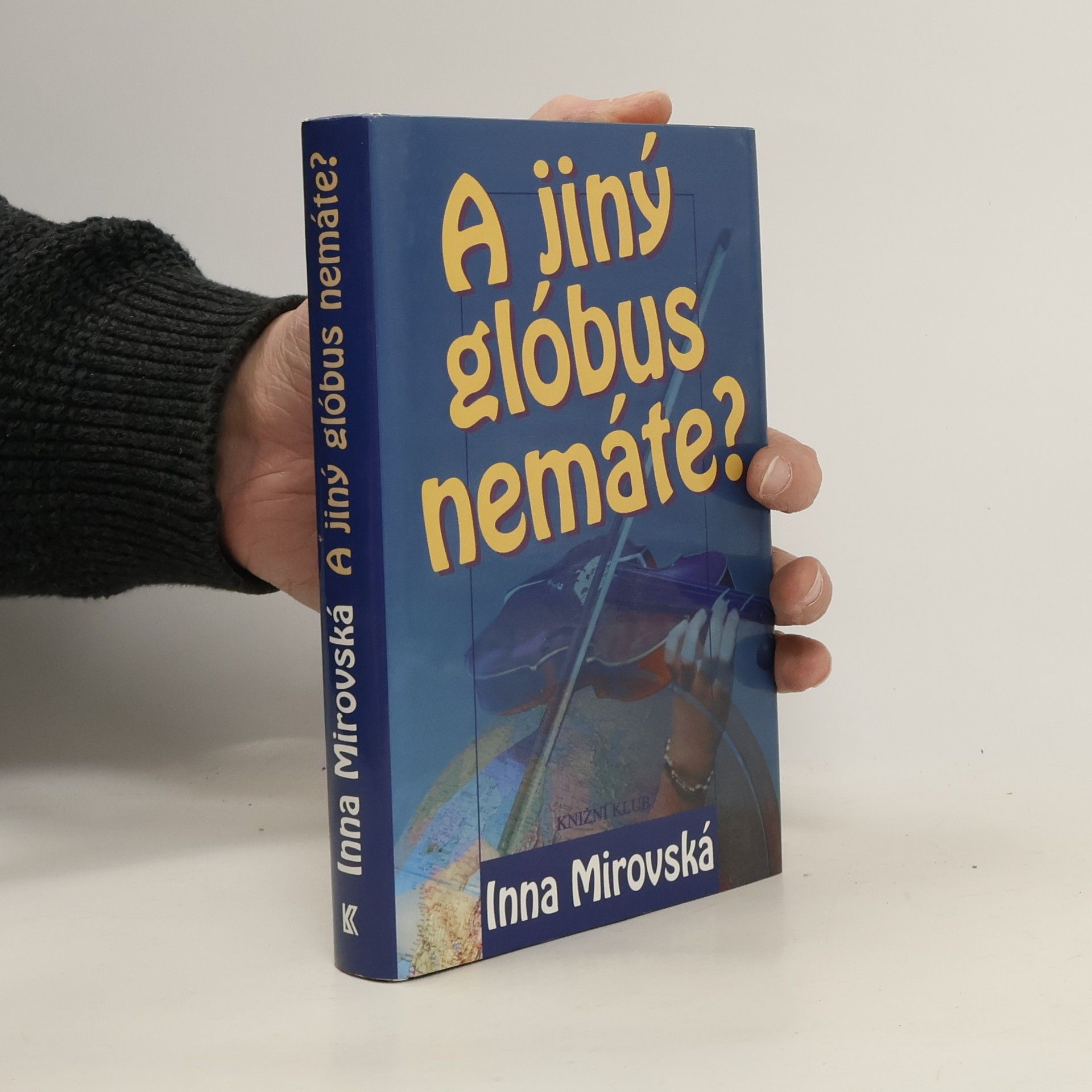 A jiný glóbus nemáte?