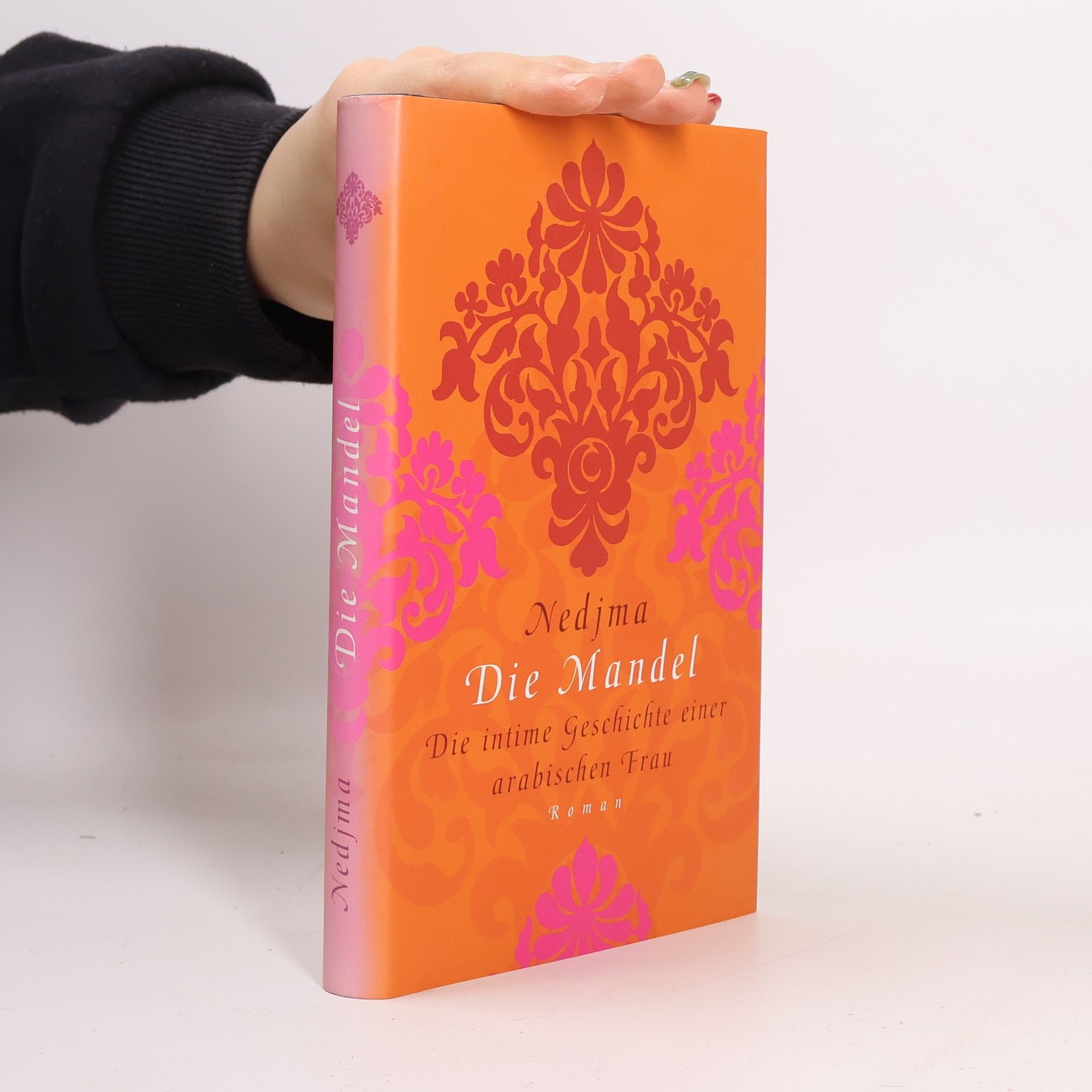 Die Mandel: Die intime Geschichte einer arabischen Frau