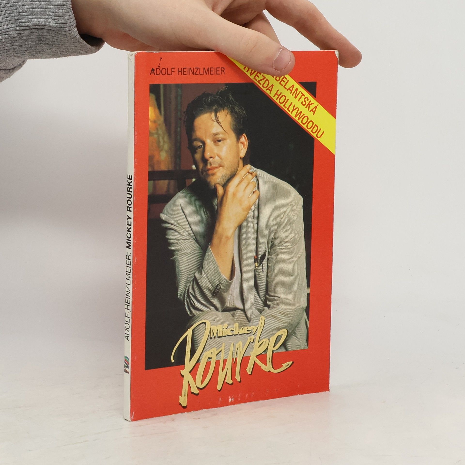 Adolf Heinzlmeier Mickey Rourke. Rebelantská hvězda Hollywoodu