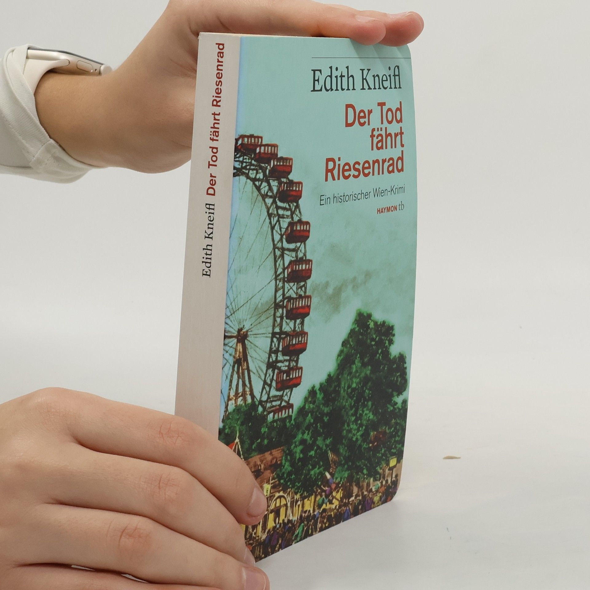 Edith Kneifl Der Tod fährt Riesenrad : ein historischer Wien-Krimi