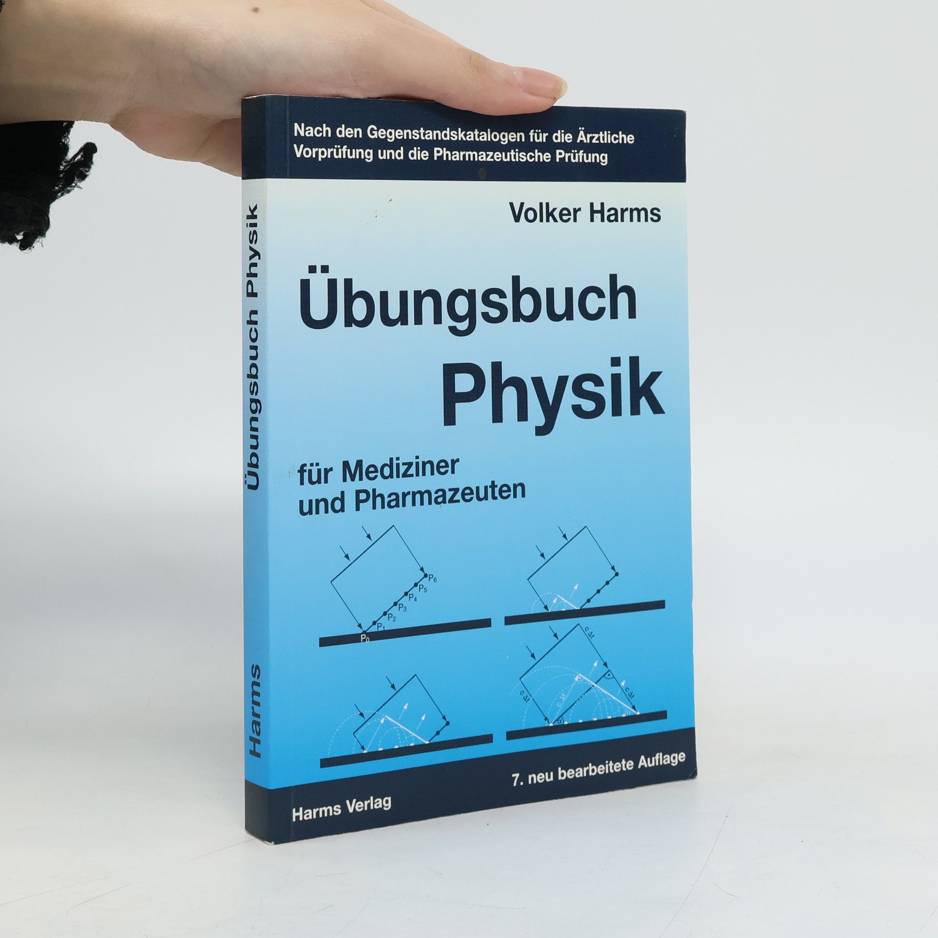 Übungsbuch Physik für Mediziner und Pharmazeuten ; nach den Gegenstandskatalogen für die ärztliche Vorprüfung und dem ersten Abschnitt der pharmazeutischen Prüfung