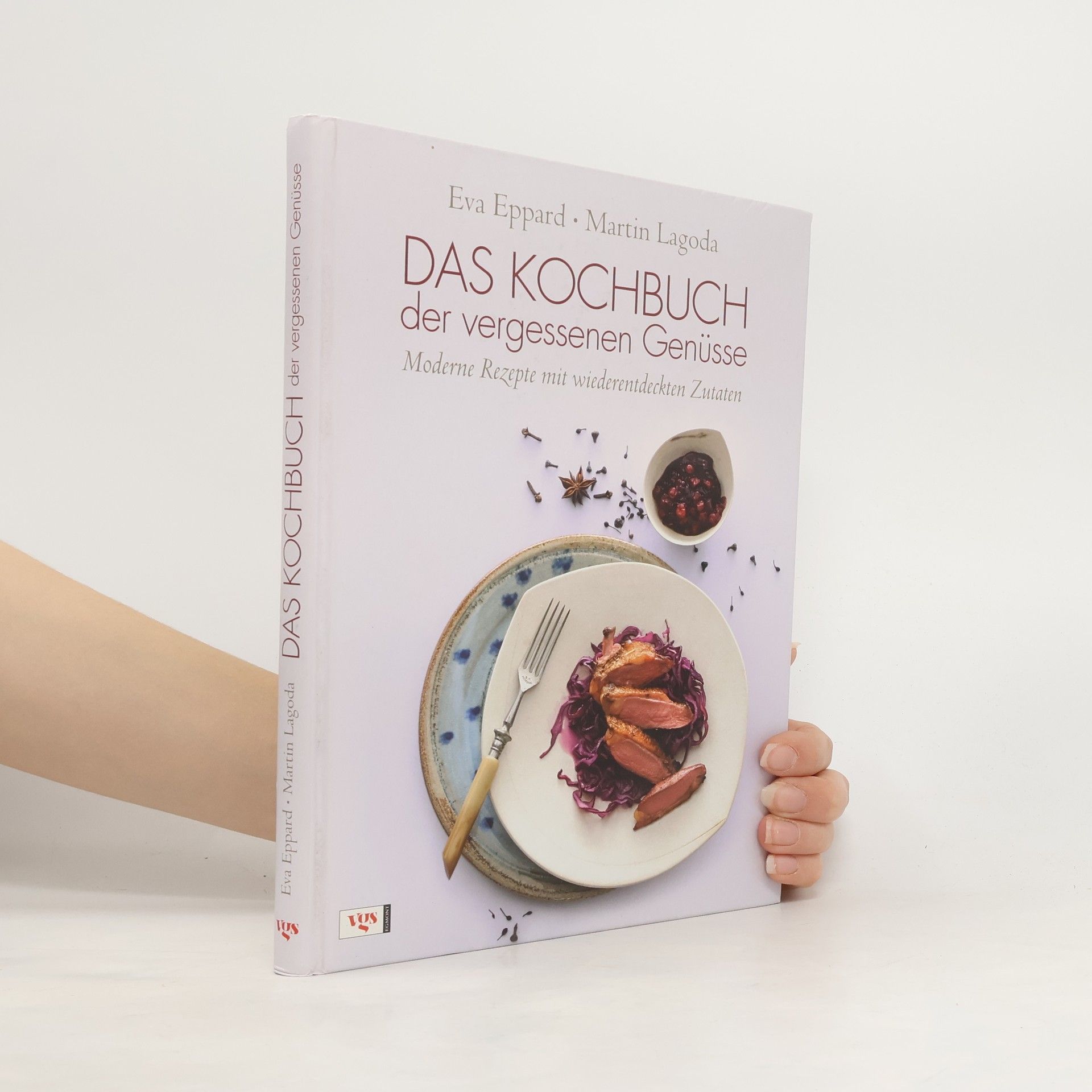 Eva Eppard Das Kochbuch der vergessenen Genüsse