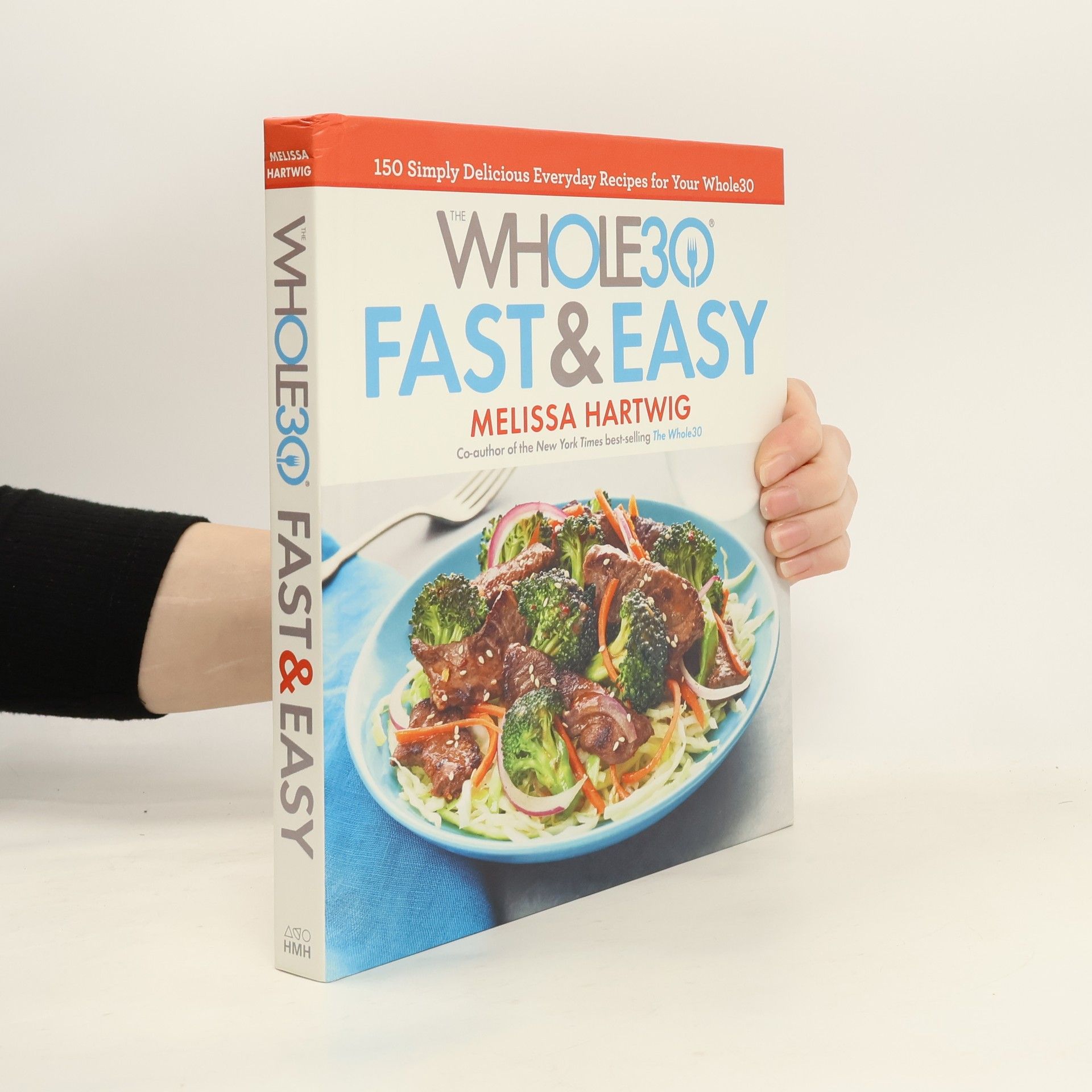 The Whole30 Fast & Easy Cookbook